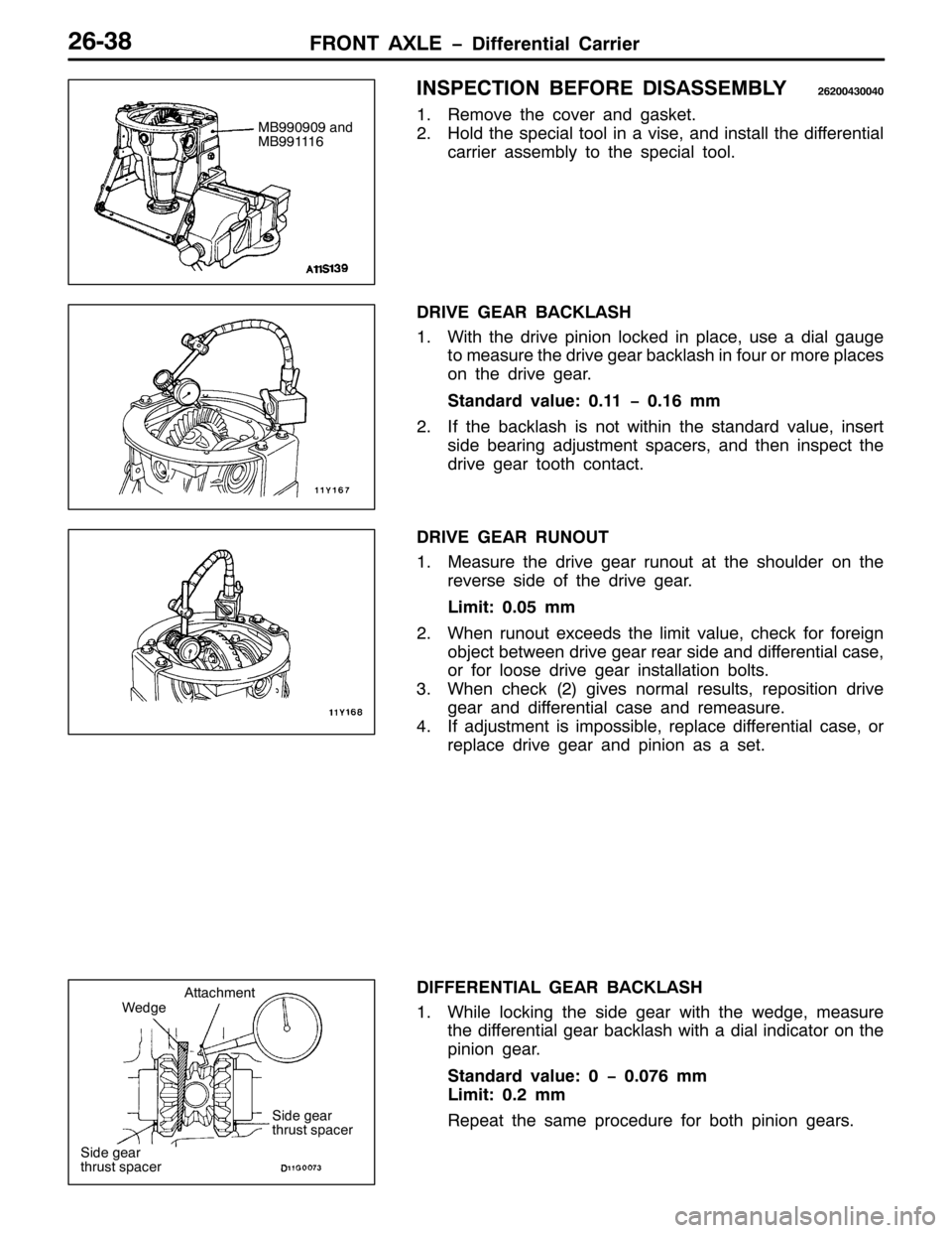 MITSUBISHI PAJERO SPORT 1998  Workshop Manual )5217 $;/( ïLIIHUHQWLDO &DUULHU5906;
,163(&7,21 %()25( ,6$66(0%/<59533763373
415HPRYH WKH FRYHU DQG JDVNHW1
51+ROG WKH VSHFLDO WRRO LQ D YLVH/DQG LQVWDOO WKH GLIIHUHQWLDO
FDUULHU DVVHPEO\ WR WKH VS