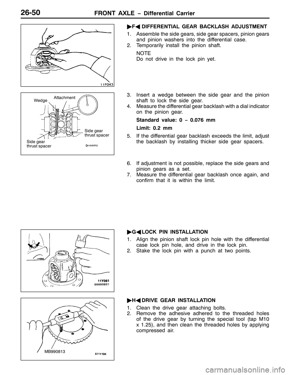 MITSUBISHI PAJERO SPORT 1998 Workshop Manual )5217 $;/( ïLIIHUHQWLDO &DUULHU59083
ò
)*
,))(5(17,$/ *($5 %$&./$6+ $-8670(17
41$VVHPEOH WKH VLGH JHDUV/VLGH JHDU VSDFHUV/SLQLRQ JHDUV
DQG SLQLRQ ZDVKHUV LQWR WKH GLIIHUHQWLDO FDVH1
517HPSRUDULO\ MITSUBISHI PAJERO SPORT 1998 Workshop Manual )5217 $;/( ïLIIHUHQWLDO &DUULHU59083
ò
)*
,))(5(17,$/ *($5 %$&./$6+ $-8670(17
41$VVHPEOH WKH VLGH JHDUV/VLGH JHDU VSDFHUV/SLQLRQ JHDUV
DQG SLQLRQ ZDVKHUV LQWR WKH GLIIHUHQWLDO FDVH1
517HPSRUDULO\