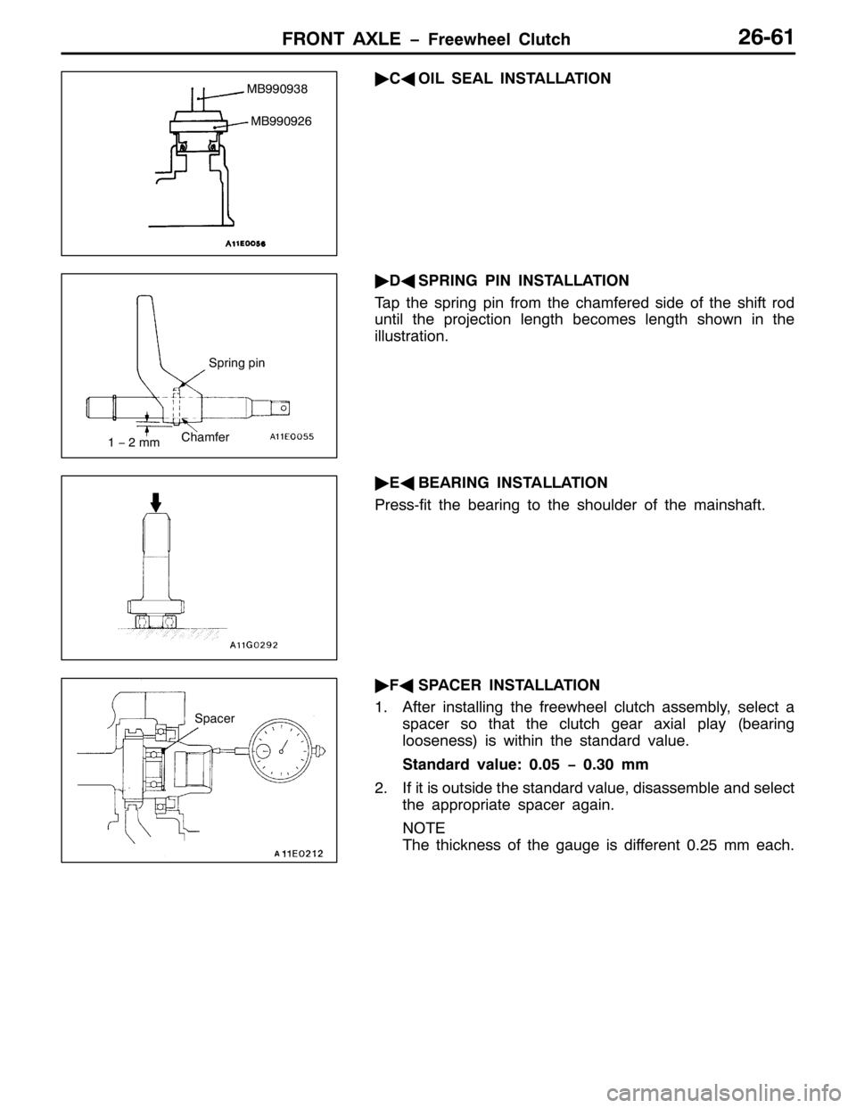 MITSUBISHI PAJERO SPORT 1998 Workshop Manual )5217 $;/( ï)UHHZKHHO &OXWFK59094
ò
&*
2,/ 6($/ ,167$//$7,21
ò
*
635,1* 3,1 ,167$//$7,21
7DS WKH VSULQJ SLQ IURP WKH FKDPIHUHG VLGH RI WKH VKLIW URG
XQWLO WKH SURMHFWLRQ OHQJWK EHFRPHV OHQJWK VKRZ MITSUBISHI PAJERO SPORT 1998 Workshop Manual )5217 $;/( ï)UHHZKHHO &OXWFK59094
ò
&*
2,/ 6($/ ,167$//$7,21
ò
*
635,1* 3,1 ,167$//$7,21
7DS WKH VSULQJ SLQ IURP WKH FKDPIHUHG VLGH RI WKH VKLIW URG
XQWLO WKH SURMHFWLRQ OHQJWK EHFRPHV OHQJWK VKRZ