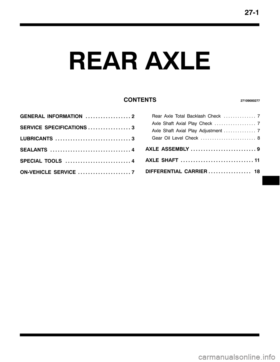 MITSUBISHI PAJERO SPORT 1998 Workshop Manual 5:04
5($5 $;/(
&217(1765:43<3335::
*(1(5$/ ,1)250$7,215 111111111111111111
6(59,&( 63(&,),&$7,2166 11111111111111111
/8%5,&$1766 111111111111111111111111111111
6($/$1767 111111111111111111111111111111 MITSUBISHI PAJERO SPORT 1998 Workshop Manual 5:04
5($5 $;/(
&217(1765:43<3335::
*(1(5$/ ,1)250$7,215 111111111111111111
6(59,&( 63(&,),&$7,2166 11111111111111111
/8%5,&$1766 111111111111111111111111111111
6($/$1767 111111111111111111111111111111