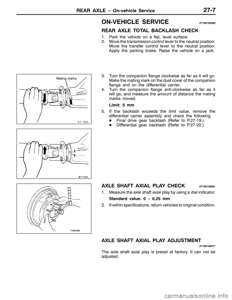 MITSUBISHI PAJERO SPORT 1998 Workshop Manual 5($5 $;/( ï2Q0YHKLFOH 6HUYLFH5:0:
2109(+,&/( 6(59,&(5:433453533
5($5 $;/( 727$/ %$&./$6+ &+(&.
413DUNWKHYHKLFOHRQDIODW/OHYHO VXUIDFH1
510RYH WKH WUDQVPLVVLRQ FRQWURO OHYHU WR WKH QHXWUDO SRVLWLRQ1
0R MITSUBISHI PAJERO SPORT 1998 Workshop Manual 5($5 $;/( ï2Q0YHKLFOH 6HUYLFH5:0:
2109(+,&/( 6(59,&(5:433453533
5($5 $;/( 727$/ %$&./$6+ &+(&.
413DUNWKHYHKLFOHRQDIODW/OHYHO VXUIDFH1
510RYH WKH WUDQVPLVVLRQ FRQWURO OHYHU WR WKH QHXWUDO SRVLWLRQ1
0R