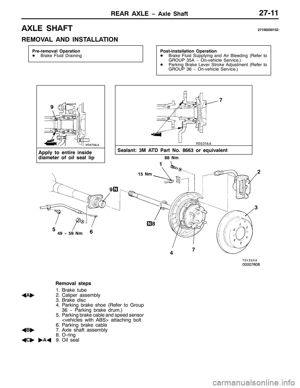 MITSUBISHI PAJERO SPORT 1998 Workshop Manual 5($5 $;/( ï$[OH 6KDIW5:044
$;/( 6+$)75:433583485
5(029$/ $1 ,167$//$7,21
3UH0UHPRYDO 2SHUDWLRQ
-%UDNH )OXLG UDLQLQJ3RVW0LQVWDOODWLRQ 2SHUDWLRQ
-%UDNH )OXLG 6XSSO\LQJ DQG $LU %OHHGLQJ+5HIHU WR
*5283 MITSUBISHI PAJERO SPORT 1998 Workshop Manual 5($5 $;/( ï$[OH 6KDIW5:044
$;/( 6+$)75:433583485
5(029$/ $1 ,167$//$7,21
3UH0UHPRYDO 2SHUDWLRQ
-%UDNH )OXLG UDLQLQJ3RVW0LQVWDOODWLRQ 2SHUDWLRQ
-%UDNH )OXLG 6XSSO\LQJ DQG $LU %OHHGLQJ+5HIHU WR
*5283