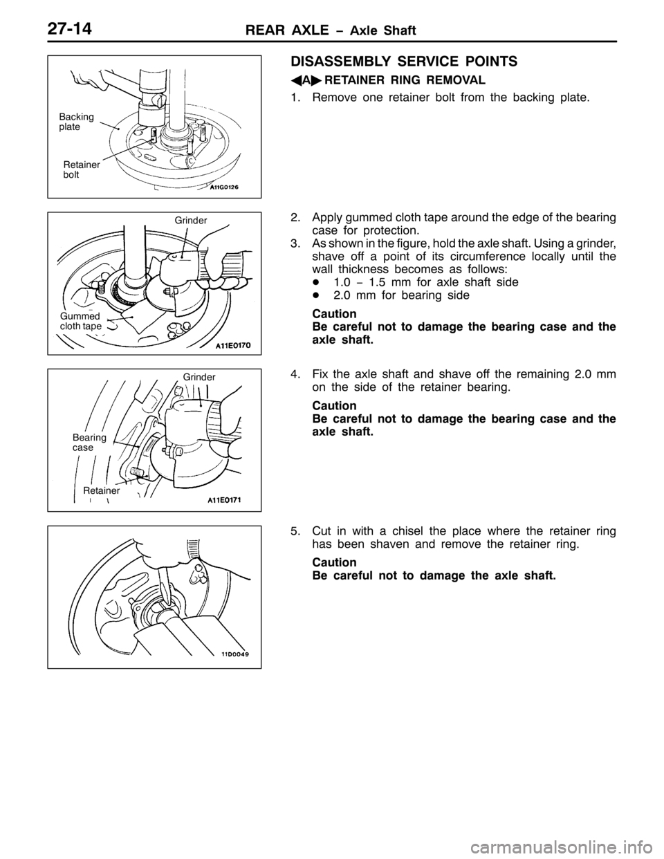 MITSUBISHI PAJERO SPORT 1998 Workshop Manual 5($5 $;/( ï$[OH 6KDIW5:047
,6$66(0%/< 6(59,&( 32,176
*
$ò
5(7$,1(5 5,1* 5(029$/
415HPRYH RQH UHWDLQHU EROW IURP WKH EDFNLQJ SODWH1
51$SSO\ JXPPHG FORWK WDSH DURXQG WKH HGJH RI WKH EHDULQJ
FDVH IRU MITSUBISHI PAJERO SPORT 1998 Workshop Manual 5($5 $;/( ï$[OH 6KDIW5:047
,6$66(0%/< 6(59,&( 32,176
*
$ò
5(7$,1(5 5,1* 5(029$/
415HPRYH RQH UHWDLQHU EROW IURP WKH EDFNLQJ SODWH1
51$SSO\ JXPPHG FORWK WDSH DURXQG WKH HGJH RI WKH EHDULQJ
FDVH IRU