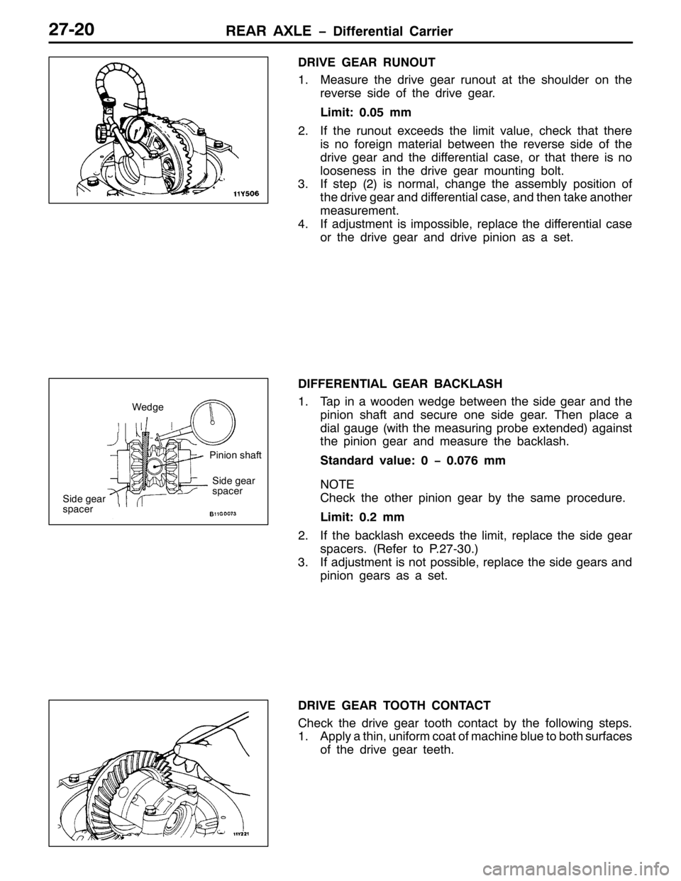 MITSUBISHI PAJERO SPORT 1998 Workshop Manual 5($5 $;/( ïLIIHUHQWLDO &DUULHU5:053
5,9( *($5 581287
410HDVXUH WKH GULYH JHDU UXQRXW DW WKH VKRXOGHU RQ WKH
UHYHUVH VLGH RI WKH GULYH JHDU1
/LPLW=3138PP
51,I WKH UXQRXW H[FHHGV WKH OLPLW YDOXH/FKHF MITSUBISHI PAJERO SPORT 1998 Workshop Manual 5($5 $;/( ïLIIHUHQWLDO &DUULHU5:053
5,9( *($5 581287
410HDVXUH WKH GULYH JHDU UXQRXW DW WKH VKRXOGHU RQ WKH
UHYHUVH VLGH RI WKH GULYH JHDU1
/LPLW=3138PP
51,I WKH UXQRXW H[FHHGV WKH OLPLW YDOXH/FKHF