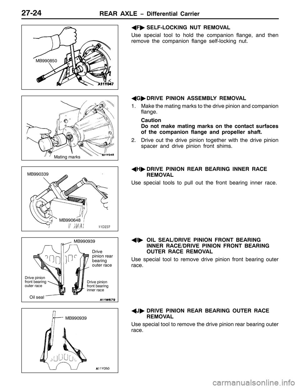 MITSUBISHI PAJERO SPORT 1998 Workshop Manual 5($5 $;/( ïLIIHUHQWLDO &DUULHU5:057
*
)ò
6(/)0/2&.,1* 187 5(029$/
8VH VSHFLDO WRRO WR KROG WKH FRPSDQLRQ IODQJH/DQG WKHQ
UHPRYH WKH FRPSDQLRQ IODQJH VHOI0ORFNLQJ QXW1
*
*ò
5,9( 3,1,21 $66(0%/< 5( MITSUBISHI PAJERO SPORT 1998 Workshop Manual 5($5 $;/( ïLIIHUHQWLDO &DUULHU5:057
*
)ò
6(/)0/2&.,1* 187 5(029$/
8VH VSHFLDO WRRO WR KROG WKH FRPSDQLRQ IODQJH/DQG WKHQ
UHPRYH WKH FRPSDQLRQ IODQJH VHOI0ORFNLQJ QXW1
*
*ò
5,9( 3,1,21 $66(0%/< 5(