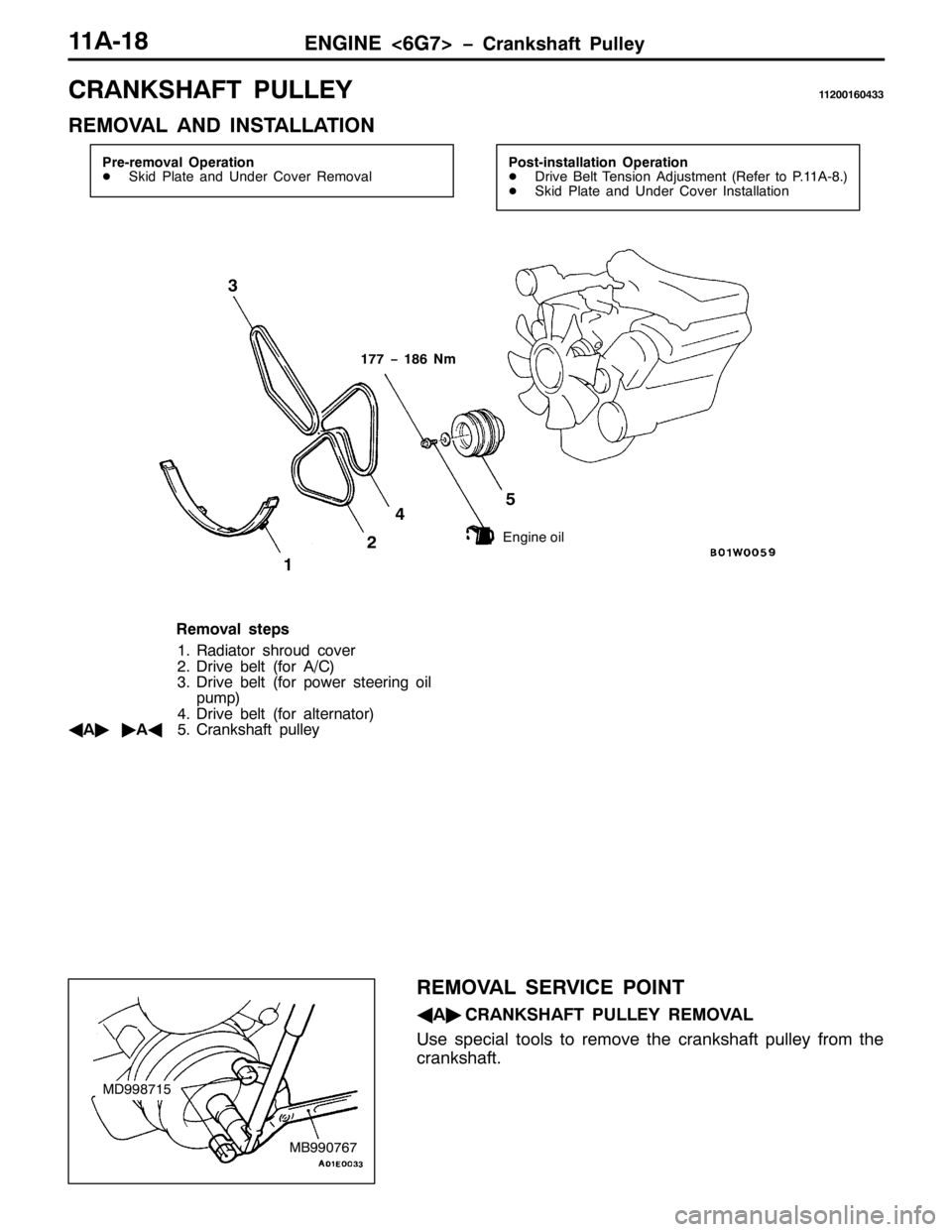 MITSUBISHI PAJERO SPORT 1998 Service Manual (1*,1(?9*:!ï&UDQNVKDIW 3XOOH\44$04;
&5$1.6+$)7 38//(<44533493766
5(029$/ $1 ,167$//$7,21
3UH0UHPRYDO 2SHUDWLRQ
-6NLG 3ODWH DQG 8QGHU &RYHU 5HPRYDO3RVW0LQVWDOODWLRQ 2SHUDWLRQ
-ULYH %HOW 7HQVLRQ $GMX MITSUBISHI PAJERO SPORT 1998 Service Manual (1*,1(?9*:!ï&UDQNVKDIW 3XOOH\44$04;
&5$1.6+$)7 38//(<44533493766
5(029$/ $1 ,167$//$7,21
3UH0UHPRYDO 2SHUDWLRQ
-6NLG 3ODWH DQG 8QGHU &RYHU 5HPRYDO3RVW0LQVWDOODWLRQ 2SHUDWLRQ
-ULYH %HOW 7HQVLRQ $GMX