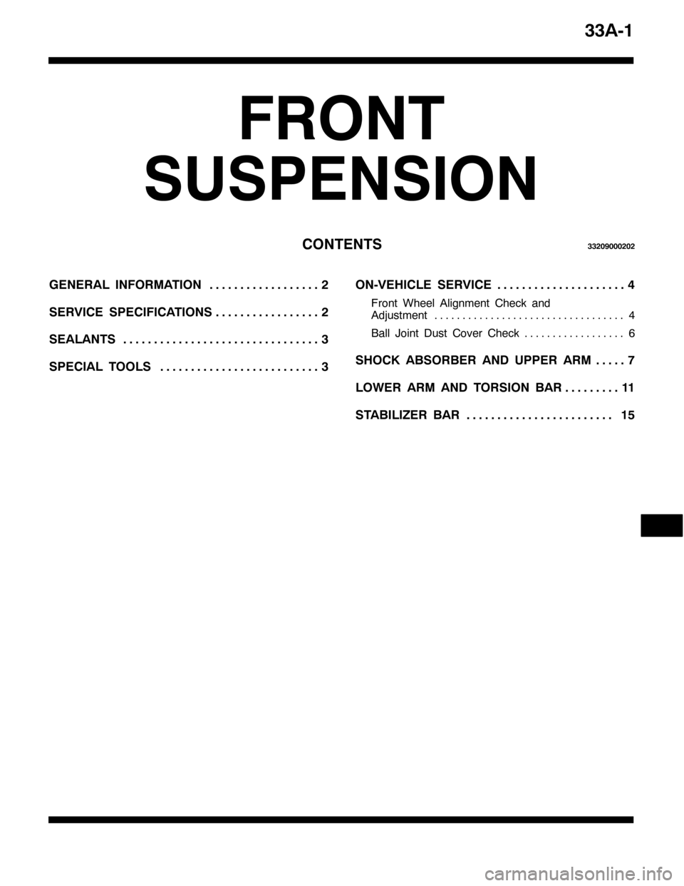 MITSUBISHI PAJERO SPORT 1998  Workshop Manual 66$04
)5217
6863(16,21
&217(1766653<333535
*(1(5$/ ,1)250$7,215 111111111111111111
6(59,&( 63(&,),&$7,2165 11111111111111111
6($/$1766 11111111111111111111111111111111
63(&,$/ 722/66 11111111111111111