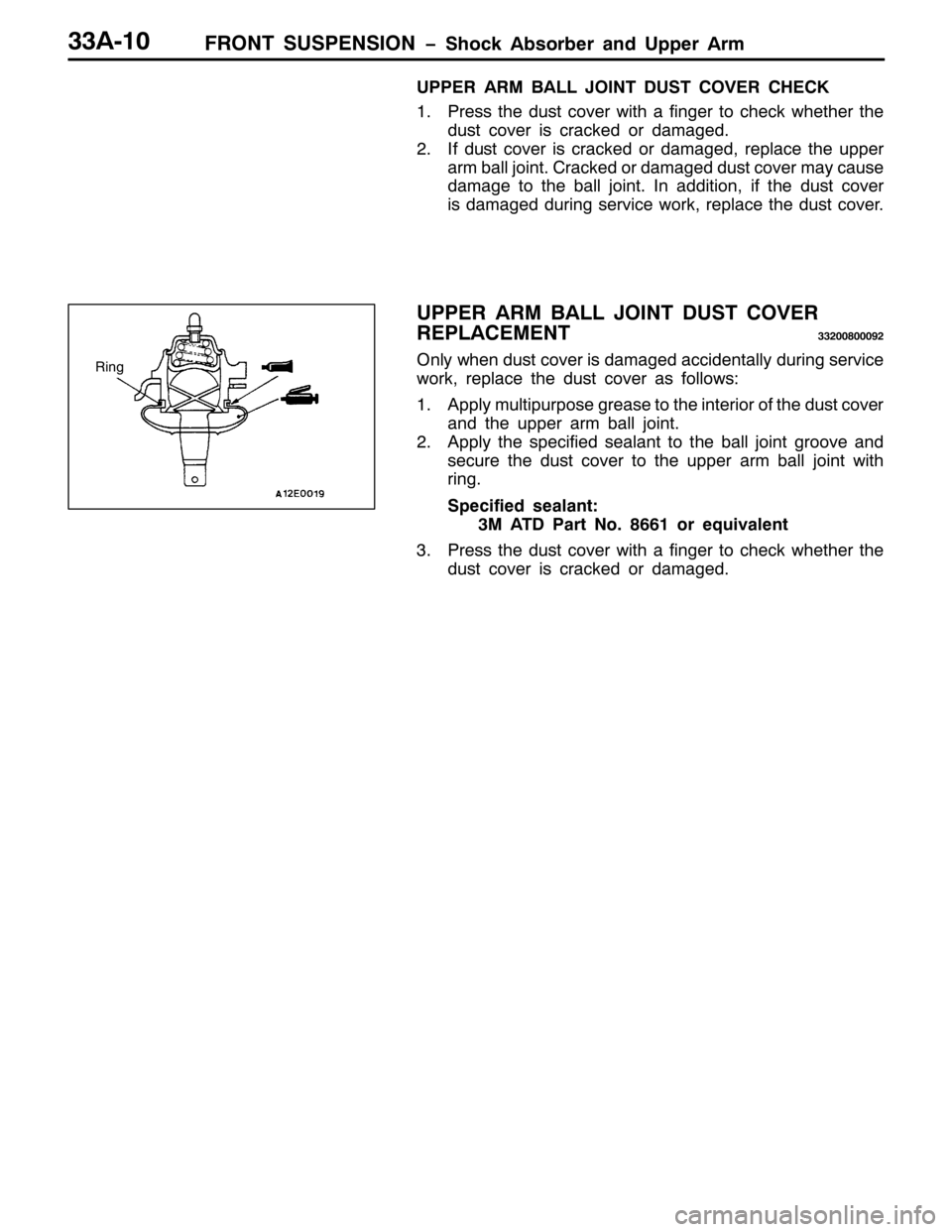 MITSUBISHI PAJERO SPORT 1998 Workshop Manual )5217 6863(16,21 ï6KRFN $EVRUEHU DQG 8SSHU $UP66$043
833(5 $50 %$// -2,17 867 &29(5 &+(&.
413UHVV WKH GXVW FRYHU ZLWK D ILQJHU WR FKHFN ZKHWKHU WKH
GXVW FRYHU LV FUDFNHG RU GDPDJHG1
51,I GXVW FRYHU MITSUBISHI PAJERO SPORT 1998 Workshop Manual )5217 6863(16,21 ï6KRFN $EVRUEHU DQG 8SSHU $UP66$043
833(5 $50 %$// -2,17 867 &29(5 &+(&.
413UHVV WKH GXVW FRYHU ZLWK D ILQJHU WR FKHFN ZKHWKHU WKH
GXVW FRYHU LV FUDFNHG RU GDPDJHG1
51,I GXVW FRYHU