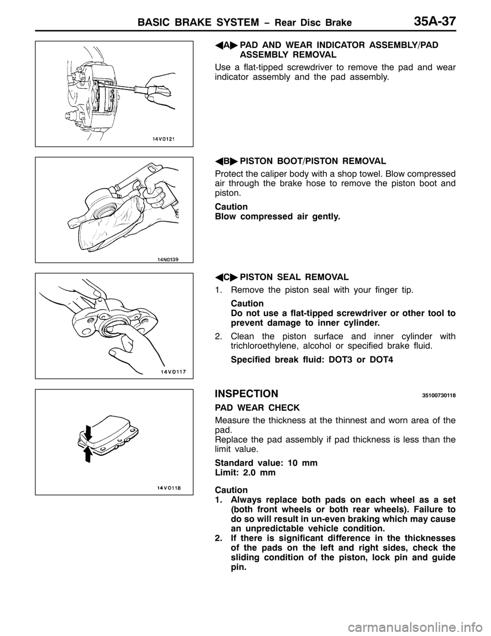 MITSUBISHI PAJERO SPORT 1998 Workshop Manual %$6,& %5$.( 6<67(0 ï5HDU LVF %UDNH68$06:
*
$ò
3$ $1 :($5 ,1,&$725 $66(0%/<23$
$66(0%/< 5(029$/
8VH D IODW0WLSSHG VFUHZGULYHU WR UHPRYH WKH SDG DQG ZHDU
LQGLFDWRU DVVHPEO\ DQG WKH SDG DVVHPEO\1 MITSUBISHI PAJERO SPORT 1998 Workshop Manual %$6,& %5$.( 6<67(0 ï5HDU LVF %UDNH68$06:
*
$ò
3$ $1 :($5 ,1,&$725 $66(0%/<23$
$66(0%/< 5(029$/
8VH D IODW0WLSSHG VFUHZGULYHU WR UHPRYH WKH SDG DQG ZHDU
LQGLFDWRU DVVHPEO\ DQG WKH SDG DVVHPEO\1
