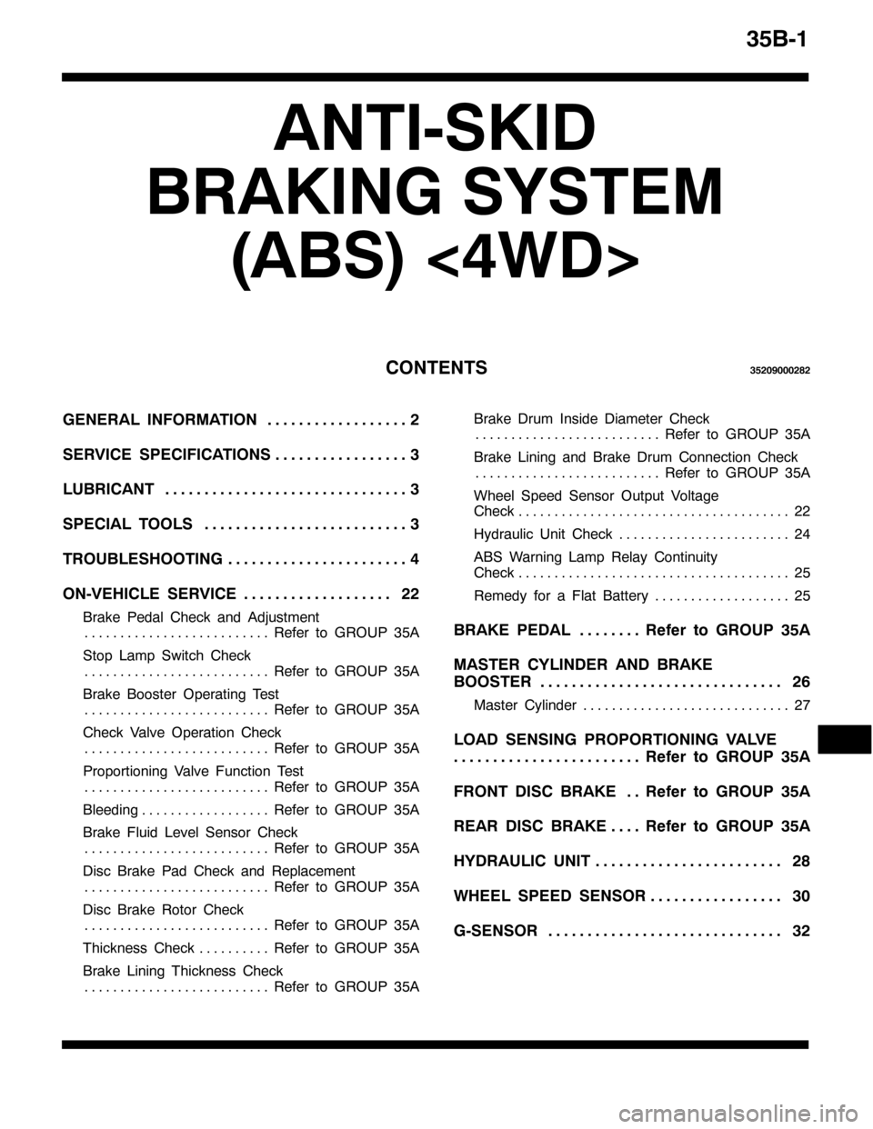 MITSUBISHI PAJERO SPORT 1998 Workshop Manual 68%04
$17,06.,
%5$.,1* 6<67(0
+$%6,?7:!
&217(1766853<3335;5
*(1(5$/ ,1)250$7,215 111111111111111111
6(59,&( 63(&,),&$7,2166 11111111111111111
/8%5,&$176 1111111111111111111111111111111
63(&,$/ 722/6 MITSUBISHI PAJERO SPORT 1998 Workshop Manual 68%04
$17,06.,
%5$.,1* 6<67(0
+$%6,?7:!
&217(1766853<3335;5
*(1(5$/ ,1)250$7,215 111111111111111111
6(59,&( 63(&,),&$7,2166 11111111111111111
/8%5,&$176 1111111111111111111111111111111
63(&,$/ 722/6