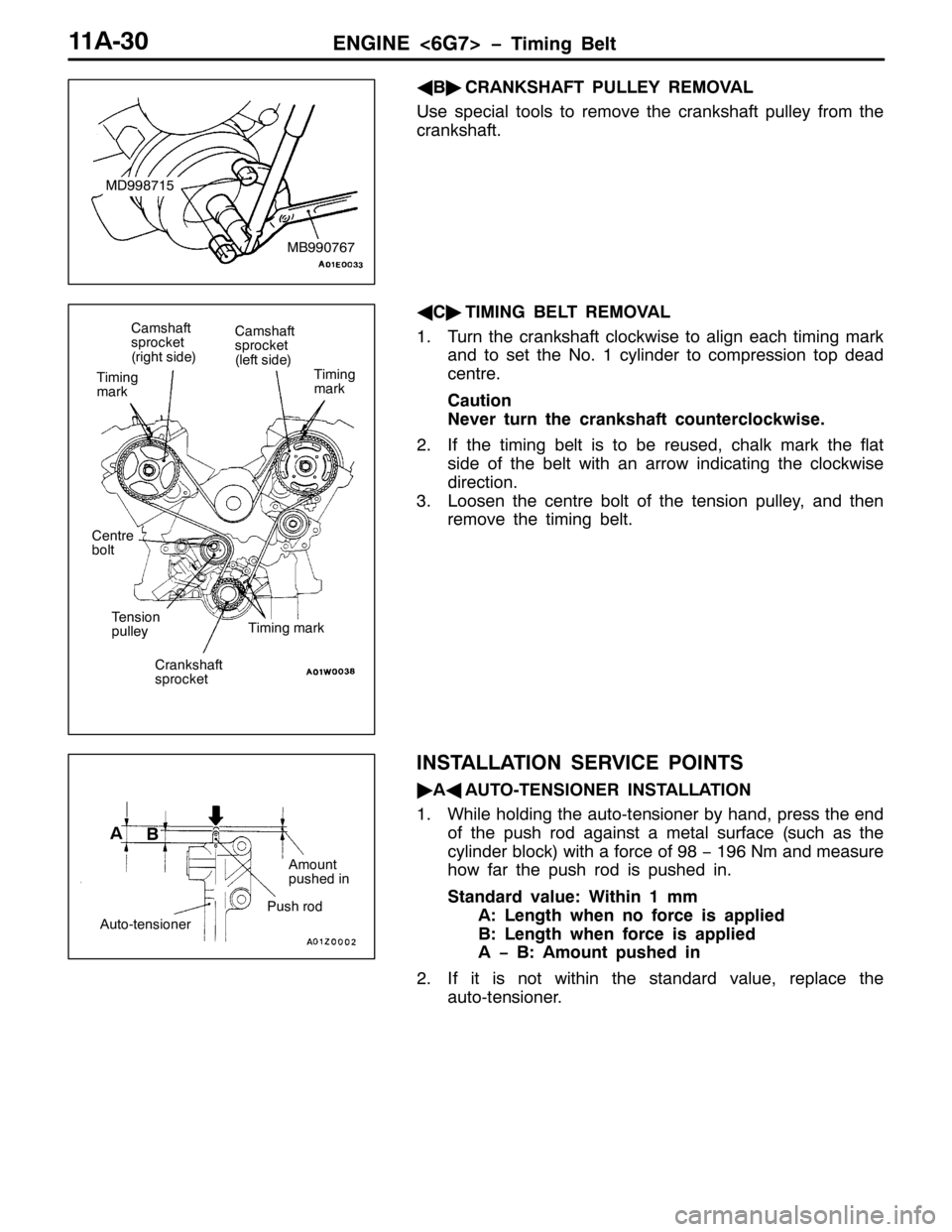 MITSUBISHI PAJERO SPORT 1998 Repair Manual (1*,1(?9*:!ï7LPLQJ %HOW44$063
*
%ò
&5$1.6+$)7 38//(< 5(029$/
8VH VSHFLDO WRROV WR UHPRYH WKH FUDQNVKDIW SXOOH\ IURP WKH
FUDQNVKDIW1
*
&ò
7,0,1* %(/7 5(029$/
417XUQ WKH FUDQNVKDIW FORFNZLVH WR DOLJQ MITSUBISHI PAJERO SPORT 1998 Repair Manual (1*,1(?9*:!ï7LPLQJ %HOW44$063
*
%ò
&5$1.6+$)7 38//(< 5(029$/
8VH VSHFLDO WRROV WR UHPRYH WKH FUDQNVKDIW SXOOH\ IURP WKH
FUDQNVKDIW1
*
&ò
7,0,1* %(/7 5(029$/
417XUQ WKH FUDQNVKDIW FORFNZLVH WR DOLJQ