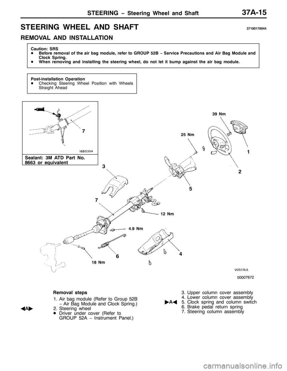 MITSUBISHI PAJERO SPORT 1998 Workshop Manual 67((5,1* ï6WHHULQJ :KHHO DQG 6KDIW6:$048
67((5,1* :+((/ $1 6+$)76:4334:3377
5(029$/ $1 ,167$//$7,21
&DXWLRQ=656
-%HIRUH UHPRYDO RI WKH DLU EDJ PRGXOH/UHIHU WR *528385% ï 6HUYLFH 3UHFDXWLRQV DQG $L MITSUBISHI PAJERO SPORT 1998 Workshop Manual 67((5,1* ï6WHHULQJ :KHHO DQG 6KDIW6:$048
67((5,1* :+((/ $1 6+$)76:4334:3377
5(029$/ $1 ,167$//$7,21
&DXWLRQ=656
-%HIRUH UHPRYDO RI WKH DLU EDJ PRGXOH/UHIHU WR *528385% ï 6HUYLFH 3UHFDXWLRQV DQG $L