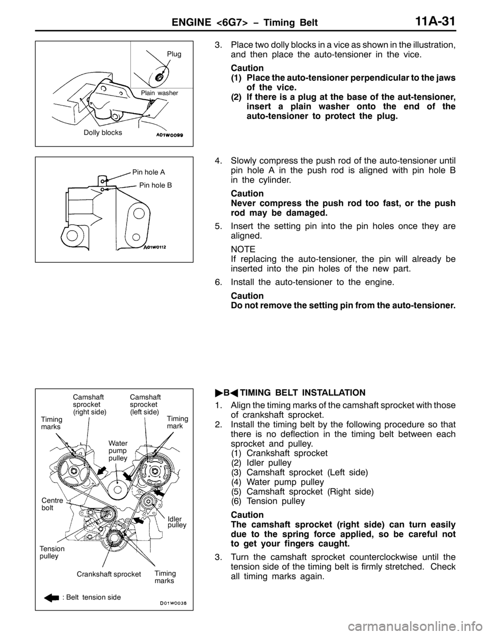 MITSUBISHI PAJERO SPORT 1998 Repair Manual (1*,1(?9*:!ï7LPLQJ %HOW44$064
613ODFH WZR GROO\ EORFNV LQ D YLFH DV VKRZQ LQ WKH LOOXVWUDWLRQ/
DQG WKHQ SODFH WKH DXWR0WHQVLRQHU LQ WKH YLFH1
&DXWLRQ
+4,3ODFH WKH DXWR0WHQVLRQHU SHUSHQGLFXODU WR WKH MITSUBISHI PAJERO SPORT 1998 Repair Manual (1*,1(?9*:!ï7LPLQJ %HOW44$064
613ODFH WZR GROO\ EORFNV LQ D YLFH DV VKRZQ LQ WKH LOOXVWUDWLRQ/
DQG WKHQ SODFH WKH DXWR0WHQVLRQHU LQ WKH YLFH1
&DXWLRQ
+4,3ODFH WKH DXWR0WHQVLRQHU SHUSHQGLFXODU WR WKH