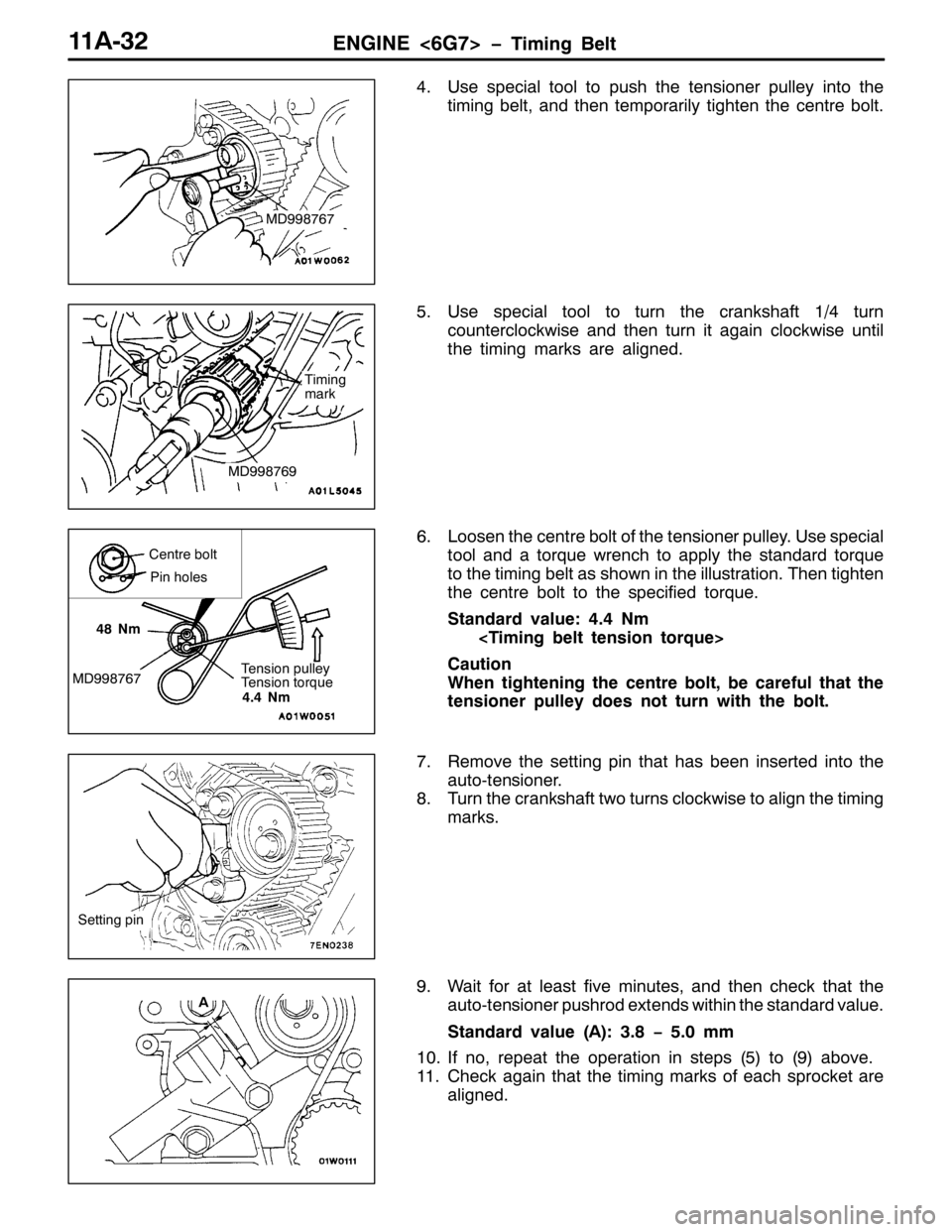MITSUBISHI PAJERO SPORT 1998 Repair Manual (1*,1(?9*:!ï7LPLQJ %HOW44$065
718VH VSHFLDO WRRO WR SXVK WKH WHQVLRQHU SXOOH\ LQWR WKH
WLPLQJ EHOW/DQG WKHQ WHPSRUDULO\ WLJKWHQ WKH FHQWUH EROW1
818VH VSHFLDO WRRO WR WXUQ WKH FUDQNVKDIW427WXUQ
FRXQW MITSUBISHI PAJERO SPORT 1998 Repair Manual (1*,1(?9*:!ï7LPLQJ %HOW44$065
718VH VSHFLDO WRRO WR SXVK WKH WHQVLRQHU SXOOH\ LQWR WKH
WLPLQJ EHOW/DQG WKHQ WHPSRUDULO\ WLJKWHQ WKH FHQWUH EROW1
818VH VSHFLDO WRRO WR WXUQ WKH FUDQNVKDIW427WXUQ
FRXQW