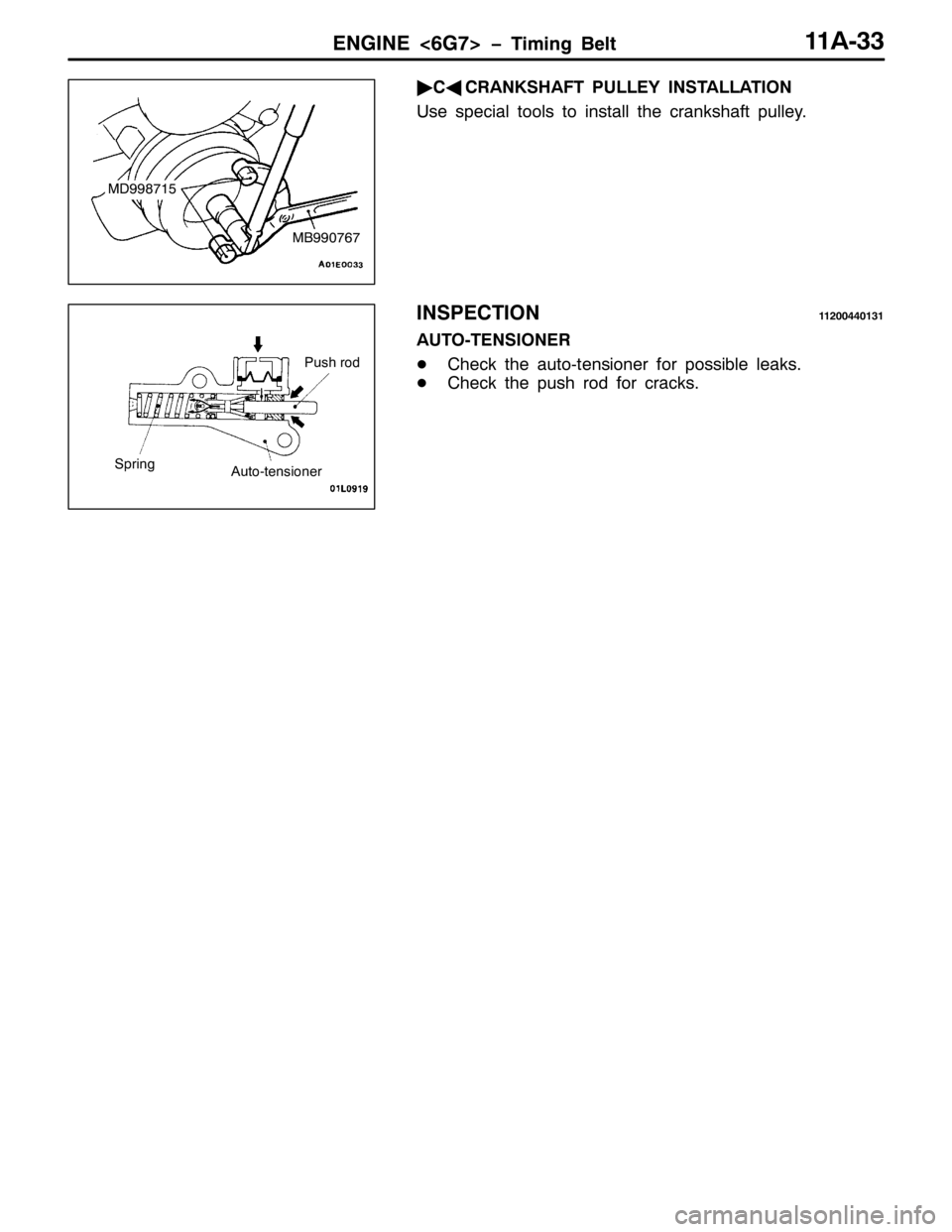 MITSUBISHI PAJERO SPORT 1998 Repair Manual (1*,1(?9*:!ï7LPLQJ %HOW44$066
ò
&*
&5$1.6+$)7 38//(< ,167$//$7,21
8VH VSHFLDO WRROV WR LQVWDOO WKH FUDQNVKDIW SXOOH\1
,163(&7,2144533773464
$87207(16,21(5
-&KHFN WKH DXWR0WHQVLRQHU IRU SRVVLEOH OHDN MITSUBISHI PAJERO SPORT 1998 Repair Manual (1*,1(?9*:!ï7LPLQJ %HOW44$066
ò
&*
&5$1.6+$)7 38//(< ,167$//$7,21
8VH VSHFLDO WRROV WR LQVWDOO WKH FUDQNVKDIW SXOOH\1
,163(&7,2144533773464
$87207(16,21(5
-&KHFN WKH DXWR0WHQVLRQHU IRU SRVVLEOH OHDN