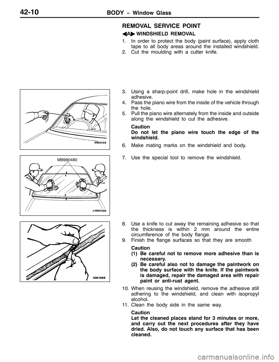 MITSUBISHI PAJERO SPORT 1998  Workshop Manual %2< ï:LQGRZ *ODVV75043
5(029$/ 6(59,&( 32,17
*
$ò
:,16+,(/ 5(029$/
41,Q RUGHU WR SURWHFW WKH ERG\+SDLQW VXUIDFH,/DSSO\ FORWK
WDSH WR DOO ERG\ DUHDV DURXQG WKH LQVWDOOHG ZLQGVKLHOG1
51&XW WKH PRXO