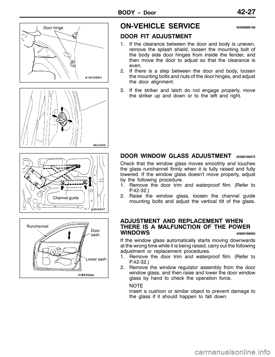 MITSUBISHI PAJERO SPORT 1998  Workshop Manual %2< ïRRU7505:
2109(+,&/( 6(59,&(756333<348<
225 ),7 $-8670(17
41,I WKH FOHDUDQFH EHWZHHQ WKH GRRU DQG ERG\ LV XQHYHQ/
UHPRYH WKH VSODVK VKLHOG/ORRVHQ WKH PRXQWLQJ EROW RI
WKH ERG\ VLGH GRRU KLQJH