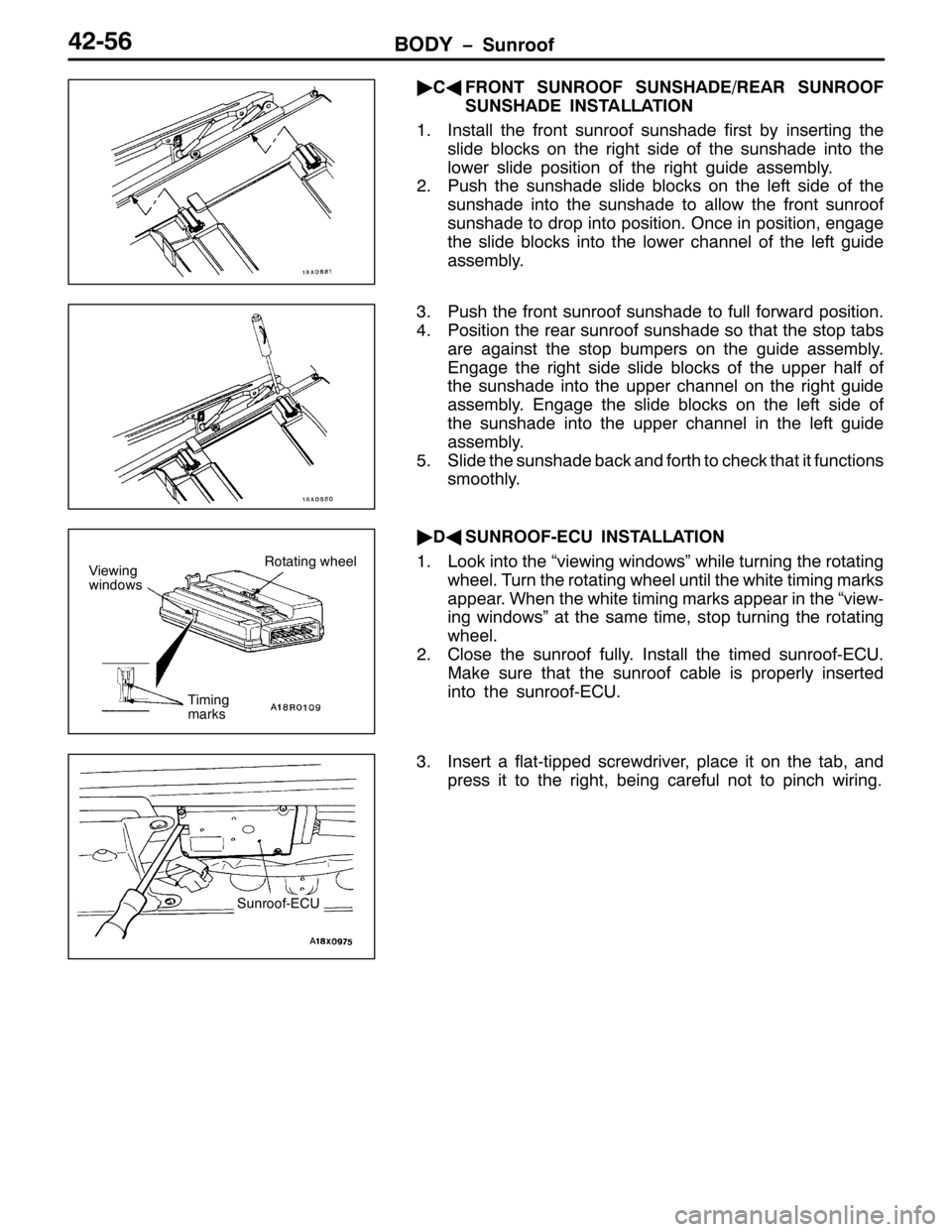 MITSUBISHI PAJERO SPORT 1998  Workshop Manual %2< ï6XQURRI75089
ò
&*
)5217 681522) 6816+$(25($5 681522)
6816+$( ,167$//$7,21
41,QVWDOO WKH IURQW VXQURRI VXQVKDGH ILUVW E\ LQVHUWLQJ WKH
VOLGH EORFNV RQ WKH ULJKW VLGH RI WKH VXQVKDGH LQWR WKH
