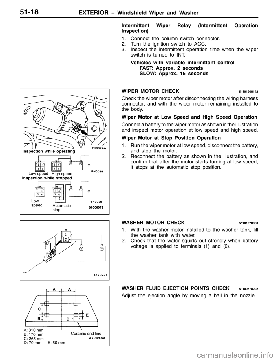 MITSUBISHI PAJERO SPORT 1998  Workshop Manual (;7(5,25 ï:LQGVKLHOG :LSHU DQG :DVKHU8404;
,QWHUPLWWHQW :LSHU 5HOD\+,QWHUPLWWHQW 2SHUDWLRQ
,QVSHFWLRQ,
41&RQQHFW WKH FROXPQ VZLWFK FRQQHFWRU1
517XUQ WKH LJQLWLRQ VZLWFK WR $&&1
61,QVSHFW WKH LQWHUPLW