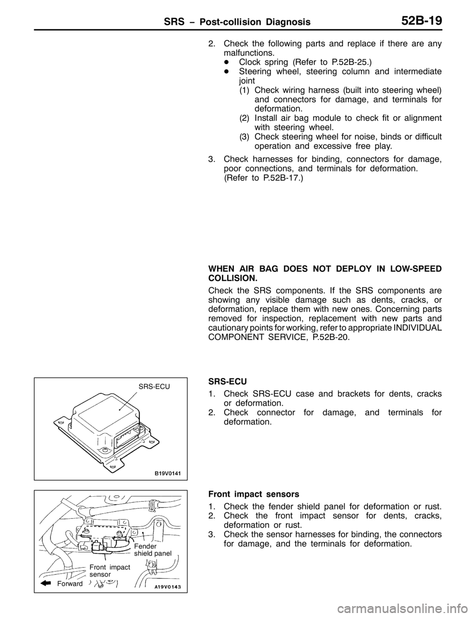 MITSUBISHI PAJERO SPORT 1998 Workshop Manual 656 ï3RVW0FROOLVLRQ LDJQRVLV85%04<
51&KHFN WKH IROORZLQJ SDUWV DQG UHSODFH LI WKHUH DUH DQ\
PDOIXQFWLRQV1
-&ORFN VSULQJ+5HIHU WR 3185%0581,
-6WHHULQJ ZKHHO/VWHHULQJ FROXPQ DQG LQWHUPHGLDWH
MRLQW
+4, MITSUBISHI PAJERO SPORT 1998 Workshop Manual 656 ï3RVW0FROOLVLRQ LDJQRVLV85%04<
51&KHFN WKH IROORZLQJ SDUWV DQG UHSODFH LI WKHUH DUH DQ\
PDOIXQFWLRQV1
-&ORFN VSULQJ+5HIHU WR 3185%0581,
-6WHHULQJ ZKHHO/VWHHULQJ FROXPQ DQG LQWHUPHGLDWH
MRLQW
+4,