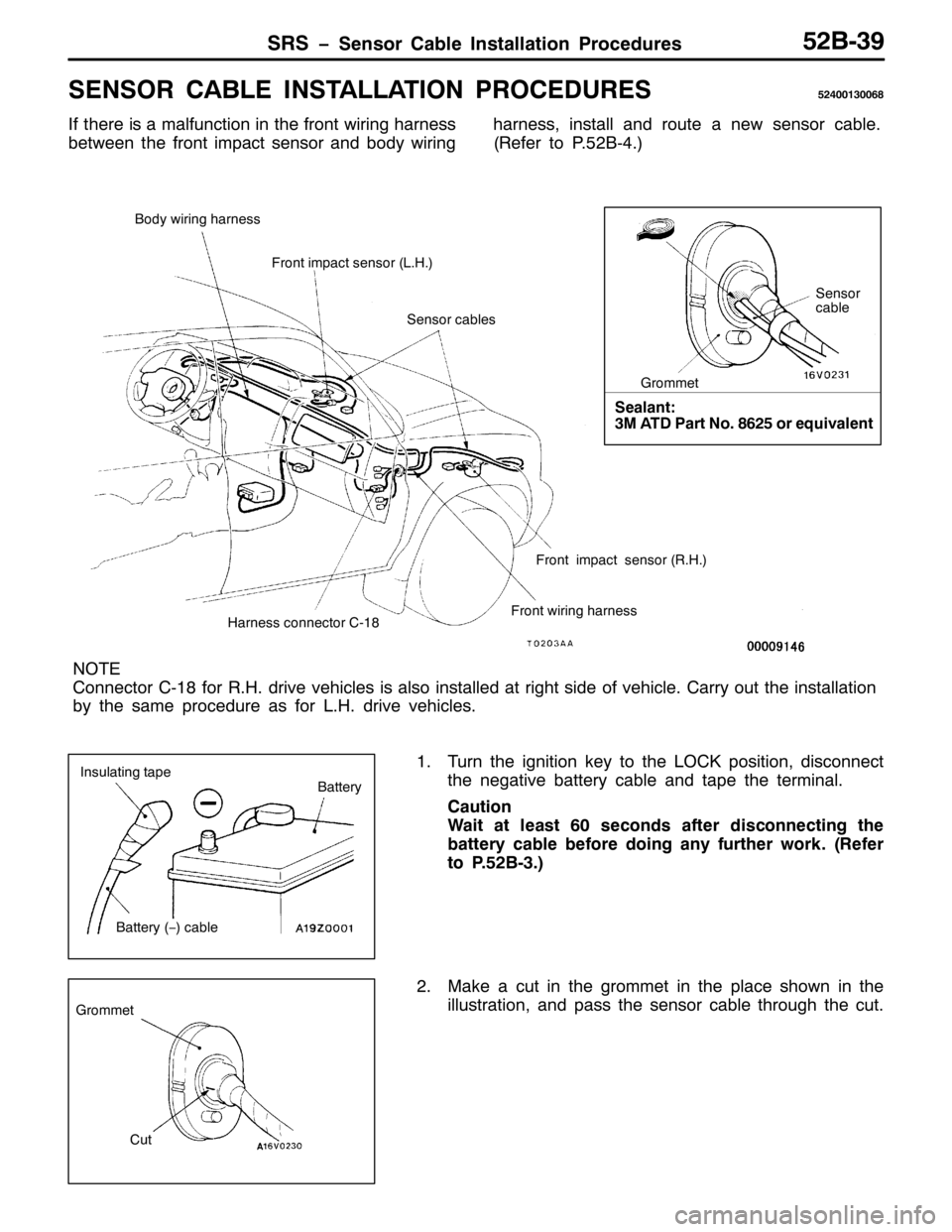 MITSUBISHI PAJERO SPORT 1998 Workshop Manual 656 ï6HQVRU &DEOH ,QVWDOODWLRQ 3URFHGXUHV85%06<
6(1625 &$%/( ,167$//$7,21 352&(85(68573346339;
,I WKHUH LV D PDOIXQFWLRQ LQ WKH IURQW ZLULQJ KDUQHVV
EHWZHHQ WKH IURQW LPSDFW VHQVRU DQG ERG\ ZLULQJKD MITSUBISHI PAJERO SPORT 1998 Workshop Manual 656 ï6HQVRU &DEOH ,QVWDOODWLRQ 3URFHGXUHV85%06<
6(1625 &$%/( ,167$//$7,21 352&(85(68573346339;
,I WKHUH LV D PDOIXQFWLRQ LQ WKH IURQW ZLULQJ KDUQHVV
EHWZHHQ WKH IURQW LPSDFW VHQVRU DQG ERG\ ZLULQJKD