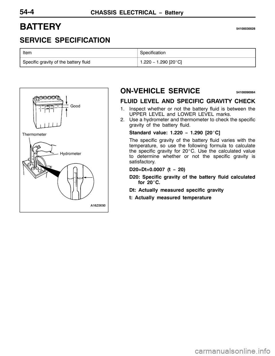 MITSUBISHI PAJERO SPORT 1998 Workshop Manual &+$66,6 (/(&75,&$/ ï%DWWHU\8707
%$77(5<8743336335;
6(59,&( 63(&,),&$7,21
,WHP6SHFLILFDWLRQ
6SHFLILF JUDYLW\ RI WKH EDWWHU\ IOXLG41553ï415<3>53E&@
2109(+,&/( 6(59,&(874333<3397
)/8, /(9(/ $1 63(&,) MITSUBISHI PAJERO SPORT 1998 Workshop Manual &+$66,6 (/(&75,&$/ ï%DWWHU\8707
%$77(5<8743336335;
6(59,&( 63(&,),&$7,21
,WHP6SHFLILFDWLRQ
6SHFLILF JUDYLW\ RI WKH EDWWHU\ IOXLG41553ï415<3>53E&@
2109(+,&/( 6(59,&(874333<3397
)/8, /(9(/ $1 63(&,)