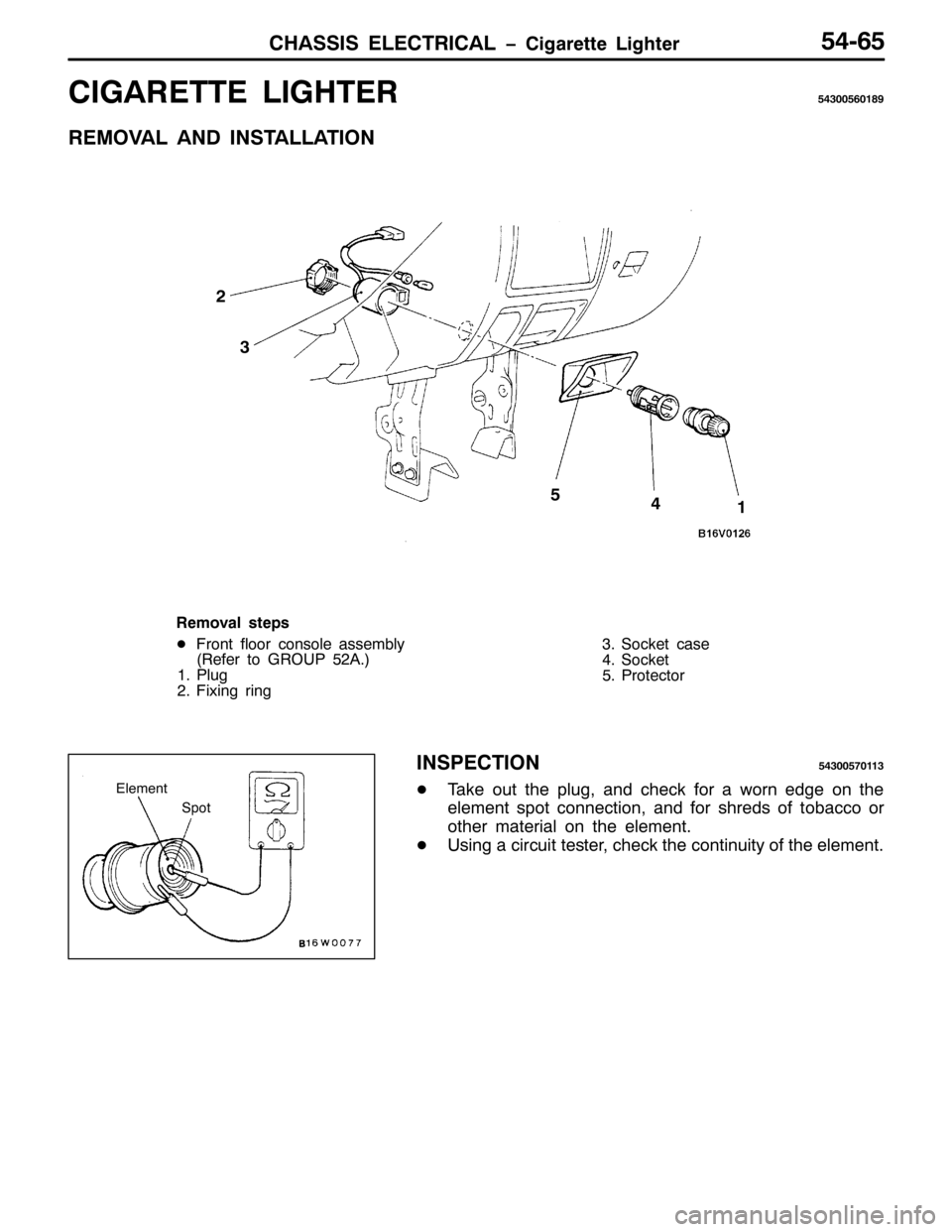 MITSUBISHI PAJERO SPORT 1998 Workshop Manual &+$66,6 (/(&75,&$/ ï&LJDUHWWH /LJKWHU87098
&,*$5(77( /,*+7(5876338934;<
5(029$/ $1 ,167$//$7,21
6
7 5
4 8
5HPRYDO VWHSV
-)URQW IORRU FRQVROH DVVHPEO\
+5HIHU WR *528385$1,
413OXJ
51)L[LQJ ULQJ616RFNH MITSUBISHI PAJERO SPORT 1998 Workshop Manual &+$66,6 (/(&75,&$/ ï&LJDUHWWH /LJKWHU87098
&,*$5(77( /,*+7(5876338934;<
5(029$/ $1 ,167$//$7,21
6
7 5
4 8
5HPRYDO VWHSV
-)URQW IORRU FRQVROH DVVHPEO\
+5HIHU WR *528385$1,
413OXJ
51)L[LQJ ULQJ616RFNH