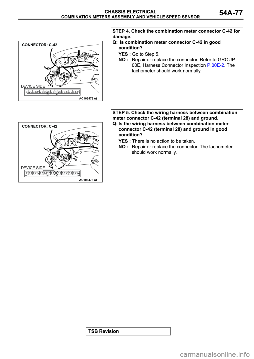 MITSUBISHI SPYDER 2003 Service Repair Manual AC106473
CONNECTOR: C-42
AI
DEVICE SIDE
AC106473
CONNECTOR: C-42
AI
DEVICE SIDE MITSUBISHI SPYDER 2003 Service Repair Manual AC106473
CONNECTOR: C-42
AI
DEVICE SIDE
AC106473
CONNECTOR: C-42
AI
DEVICE SIDE