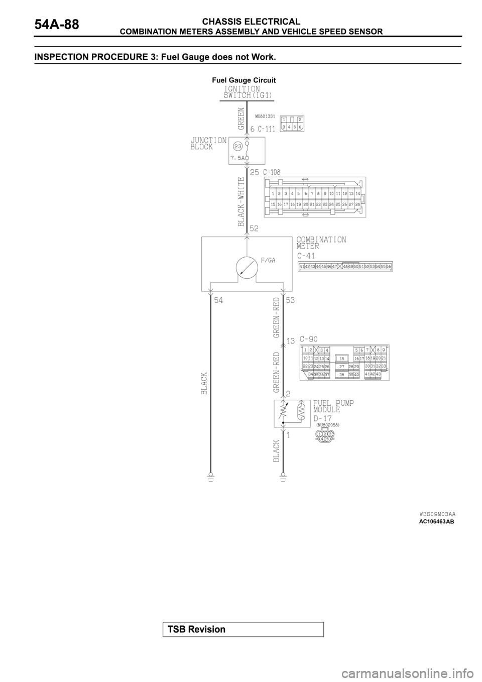 MITSUBISHI SPYDER 2003 Service Repair Manual AC106463
Fuel Gauge Circuit
AB MITSUBISHI SPYDER 2003 Service Repair Manual AC106463
Fuel Gauge Circuit
AB