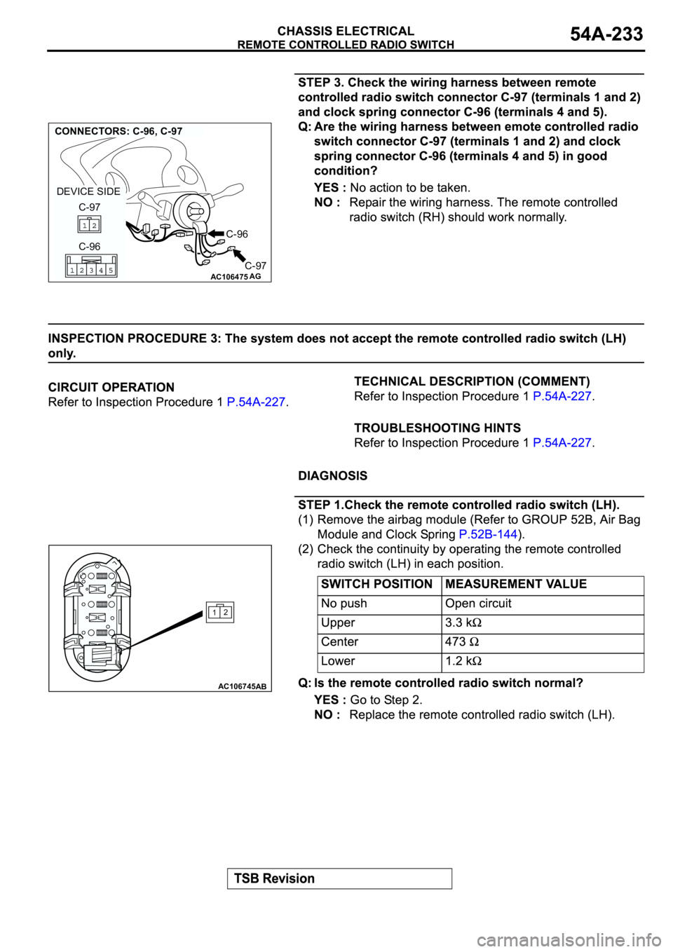 MITSUBISHI SPYDER 2003  Service Repair Manual AC106475
CONNECTORS: C-96, C-97
AG
C-96
C-96 C-97
C-97 DEVICE SIDE
AC106745
12
AB 