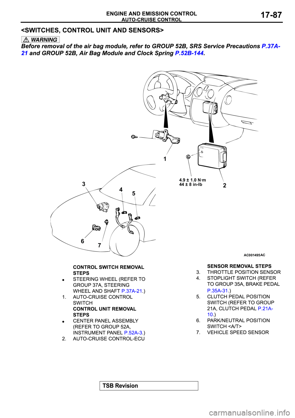 MITSUBISHI SPYDER 2003 Service Repair Manual WARNING
AC001495
1
2
4.9 ± 1.0 Nꞏm
44 ± 8 in-lb3
4
5
6
7
AC MITSUBISHI SPYDER 2003 Service Repair Manual WARNING
AC001495
1
2
4.9 ± 1.0 Nꞏm
44 ± 8 in-lb3
4
5
6
7
AC