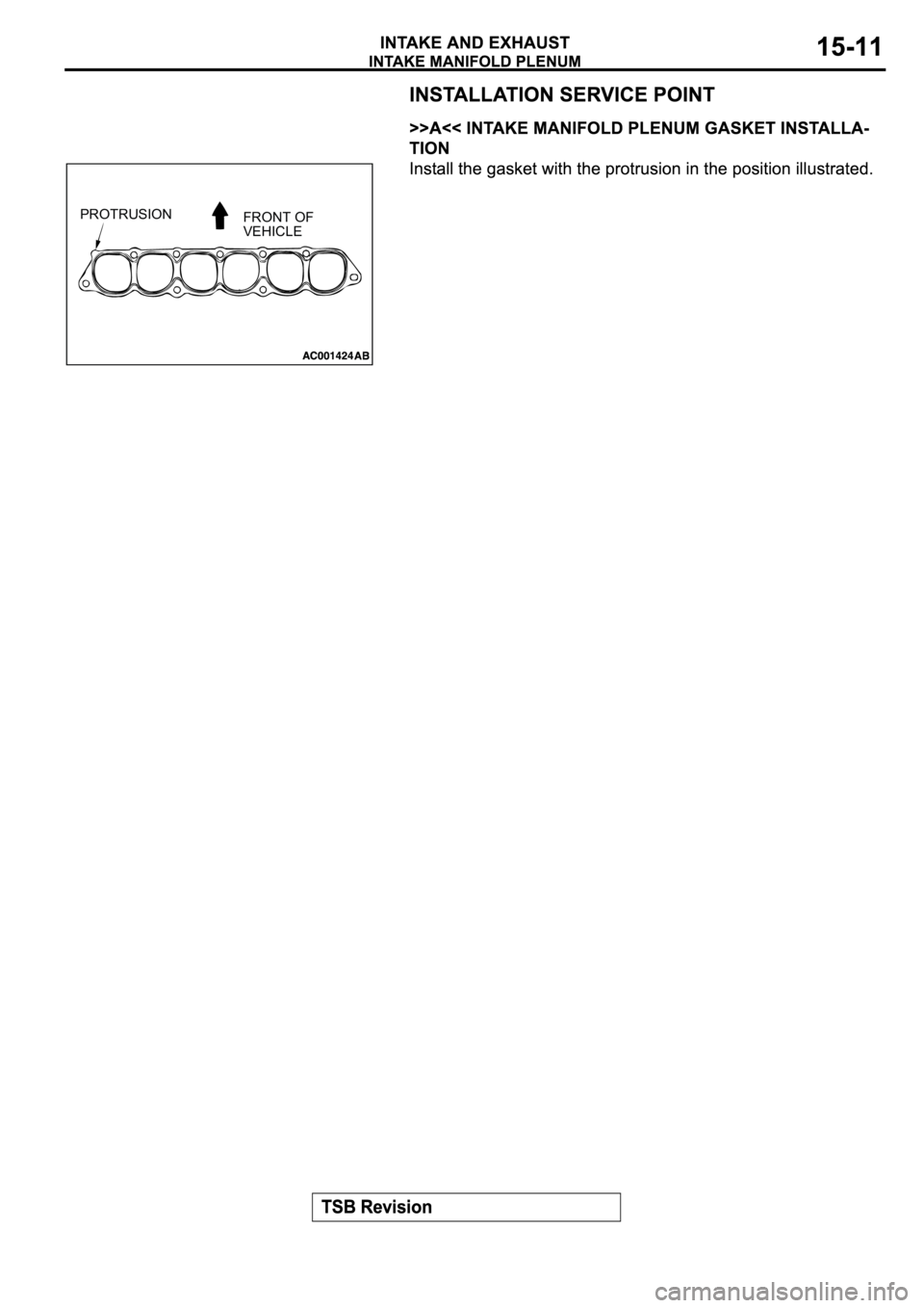 MITSUBISHI SPYDER 2003  Service Repair Manual PROTRUSION
FRONT OF
VEHICLE 