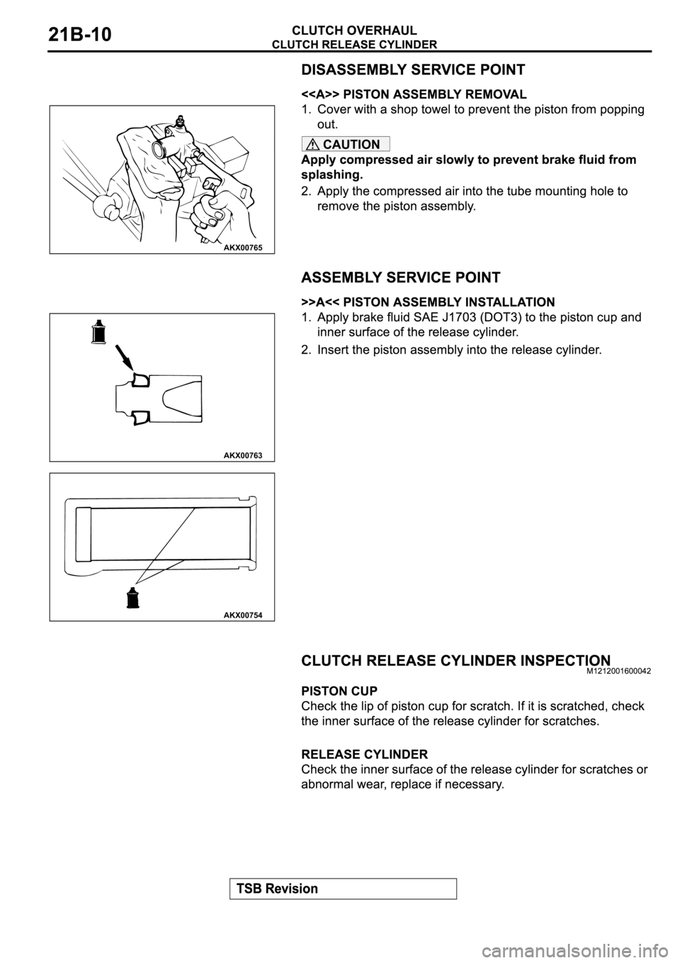 MITSUBISHI SPYDER 2003  Service Repair Manual CAUTION
AKX00765
AKX00763
AKX00754 