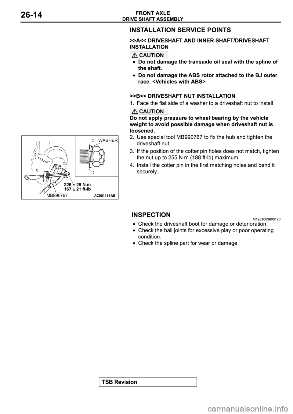 MITSUBISHI SPYDER 2003  Service Repair Manual CAUTION
CAUTION
WASHER
MB990767 
