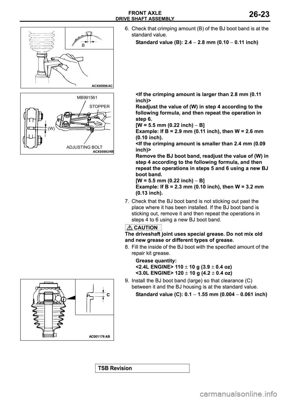 MITSUBISHI SPYDER 2003  Service Repair Manual CAUTION
ACX00996
AC
B
ACX00993AB
STOPPER
ADJUSTING BOLT (W)MB991561 