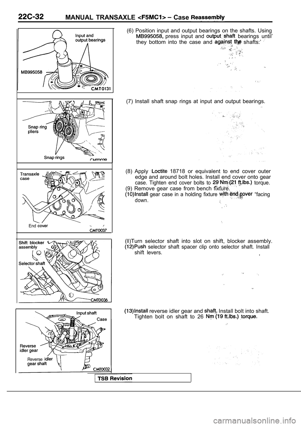 MITSUBISHI SPYDER 1990 Service Repair Manual MANUAL TRANSAXLE Case
End
Reverse
(6) Position input and output bearings on the shafts. Using
press input and bearings until’
they bottom into the case and
shafts:’ , MITSUBISHI SPYDER 1990 Service Repair Manual MANUAL TRANSAXLE Case
End
Reverse
(6) Position input and output bearings on the shafts. Using
press input and bearings until’
they bottom into the case and
shafts:’ ,