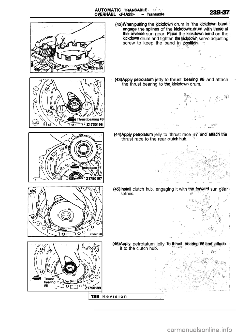 MITSUBISHI SPYDER 1990  Service Repair Manual AUTOMATIC
 the   drum  in  “the 
 the   of  the   with 
 sun gear.  the  on the 
 drum and tighten  servo adjusting 
screw  to  keep  the  band  in 
 jetty to thrust  and attach
the  thrust  bearing