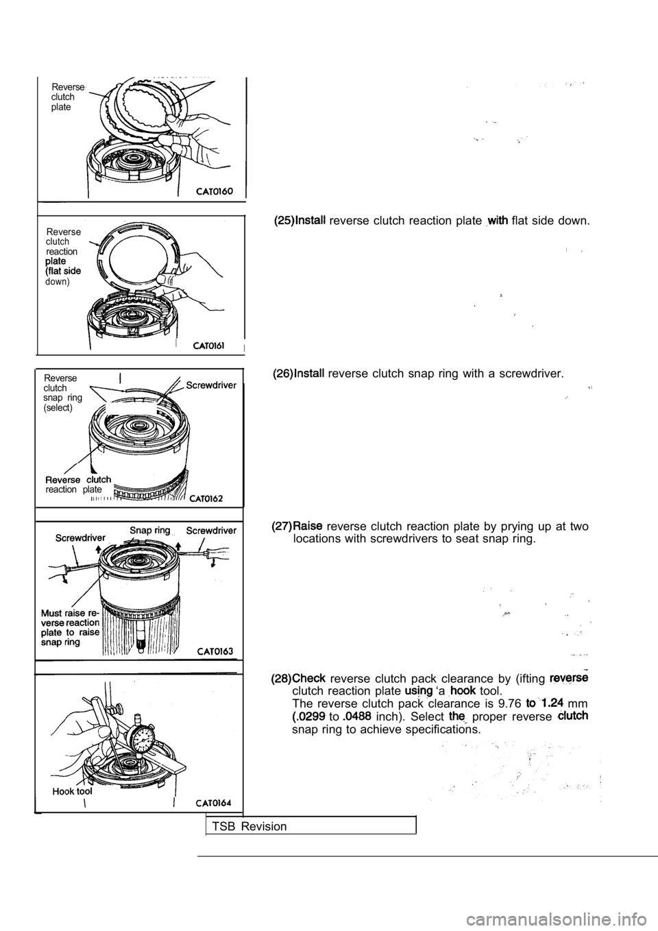 MITSUBISHI SPYDER 1990  Service Repair Manual Reverse
clutch 
plate
Reverse
clutchreaction
down)
II
Reverse
clutch
snap  ring(select)
reaction  plate
  reverse  clutch  reaction  plate   flat  side  down.
  reverse  clutch  snap  ring  with  a  s