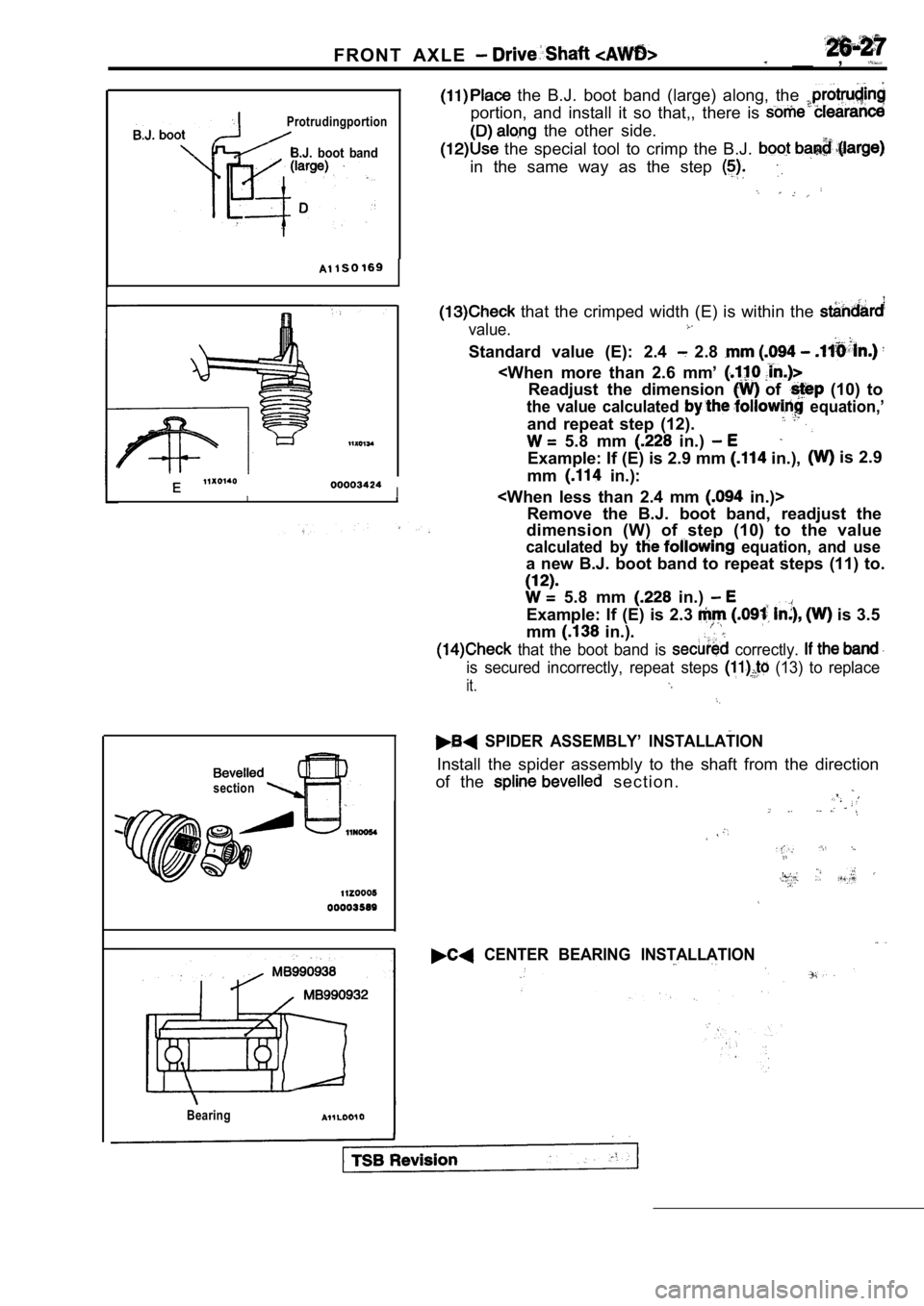MITSUBISHI SPYDER 1990 Service Repair Manual F R O N T A X L E __ ,
Protrudingportion
B.J. boot band
the B.J. boot band (large) along, the
portion, and install it so that,, there is
the other side.
the special t MITSUBISHI SPYDER 1990 Service Repair Manual F R O N T A X L E __ ,
Protrudingportion
B.J. boot band
the B.J. boot band (large) along, the
portion, and install it so that,, there is
the other side.
the special t