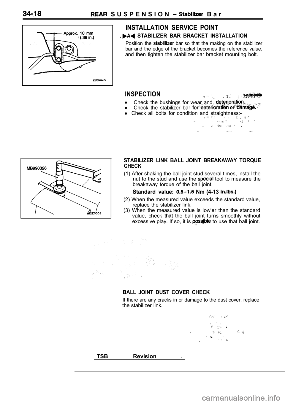 MITSUBISHI SPYDER 1990 Service Repair Manual S U S P E N S I O N B a r
INSTALLATION SERVICE POINT
, STABILIZER BAR BRACKET INSTALLATION
Position the bar so that the making on the stabilizer
bar and the edge of the brac MITSUBISHI SPYDER 1990 Service Repair Manual S U S P E N S I O N B a r
INSTALLATION SERVICE POINT
, STABILIZER BAR BRACKET INSTALLATION
Position the bar so that the making on the stabilizer
bar and the edge of the brac