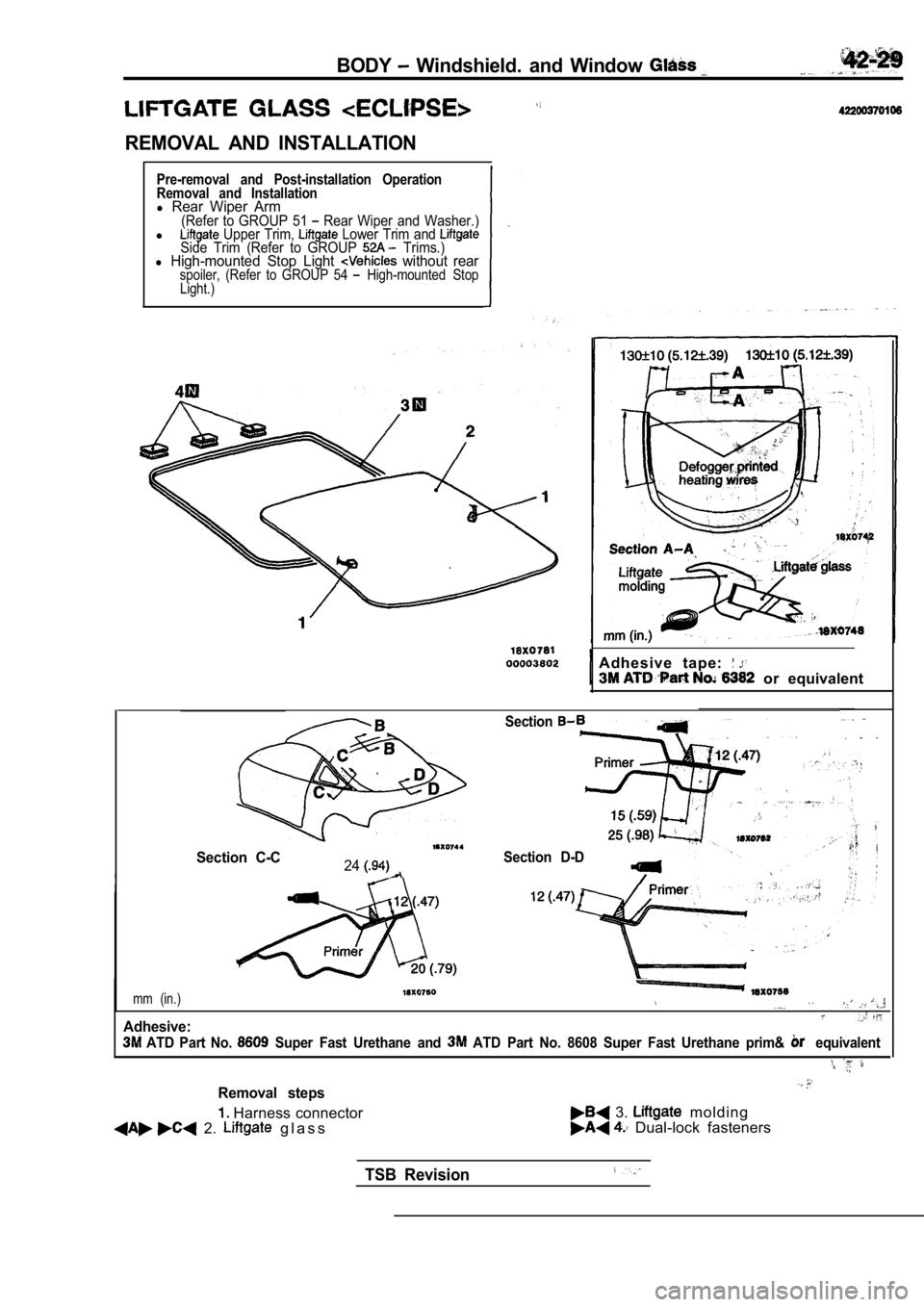MITSUBISHI SPYDER 1990  Service Repair Manual BODY  Windshield.  and  Window 
REMOVAL  AND  INSTALLATION
Pre-removal  and  Post-installation  Operation 
Removal  and  Installation
l Rear  Wiper  Arm(Refer  to  GROUP  51   Rear  Wiper  and  Washer