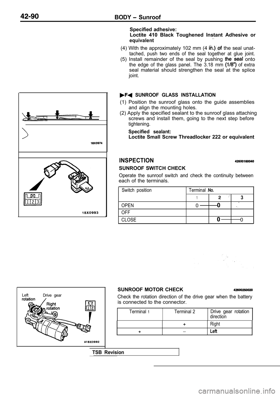 MITSUBISHI SPYDER 1990 Service Repair Manual BODY Sunroof
Specified adhesive:Loctite 410 Black Toughened Instant Adhesive or
equivalent. .
(4) With the approximately 102 mm (4 the seal unat-
tached, push two ends of the seal toge MITSUBISHI SPYDER 1990 Service Repair Manual BODY Sunroof
Specified adhesive:Loctite 410 Black Toughened Instant Adhesive or
equivalent. .
(4) With the approximately 102 mm (4 the seal unat-
tached, push two ends of the seal toge