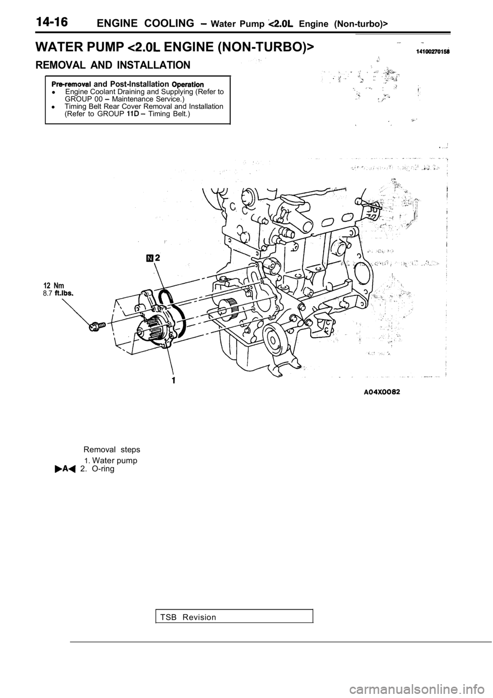 MITSUBISHI SPYDER 1990  Service Repair Manual ENGINE  COOLING   Water  Pump   Engine  (Non-turbo)>
WATER PUMP 
 ENGINE (NON-TURBO)>
REMOVAL  AND  INSTALLATION
  and  Post-Installation l Engine Coolant Draining and Supplying (Refer to
GROUP 00   M