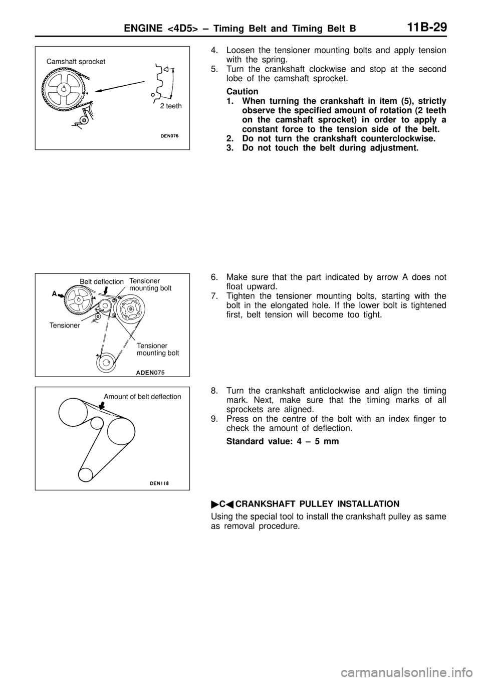 MITSUBISHI TRITON 1997  Workshop Manual B
elt   d efle ctio n
T e nsio ner
A
Te nsio ner
m ountin g b olt
T
e nsio ner
m ountin g b olt A
m ount  o f  b elt   d efle ctio n    