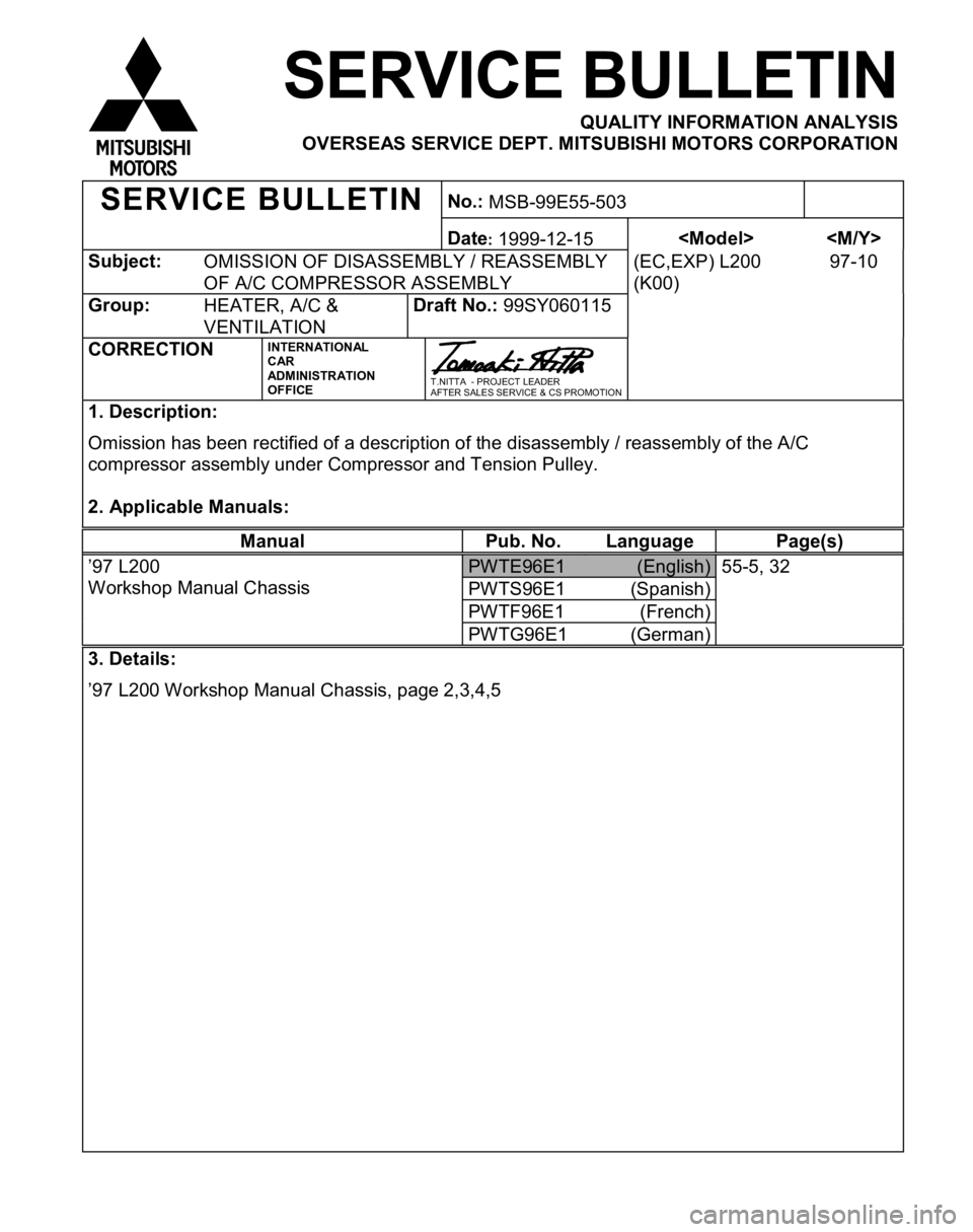 MITSUBISHI TRITON 1997  Workshop Manual S
ubje ct:
OM IS SIO N O F D IS ASSE M BLY  /  R EA SSEM BLY
O F A /C  C O M PR ESSO R A SS EM BLY (
E C ,E XP ) L 200
( K 00) 9
7-1 0 M
an ual Pub. N o. Lan guag e Pag e(s ) (
E nglis h ) 55-5 ,  3 2
