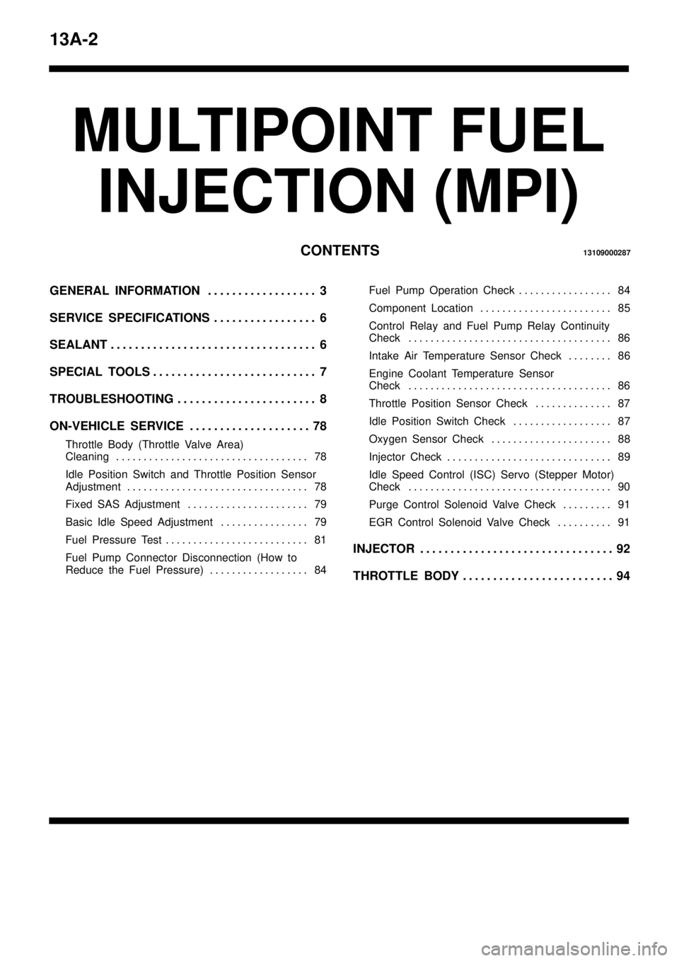 MITSUBISHI TRITON 1997 Workshop Manual 13A-2
MULTIPOINT FUEL MITSUBISHI TRITON 1997 Workshop Manual 13A-2
MULTIPOINT FUEL