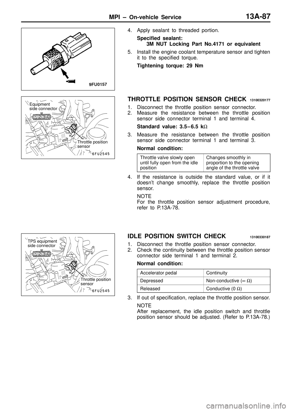 MITSUBISHI TRITON 1997  Workshop Manual C
hanges s m ooth ly  in
p ro portio n to  th e o penin g
a ngle  o f  th e th ro ttle  v a lv e C
ontin uit y D
epre sse d N
on-c o nductiv e  ( 8  W ) R
ele ase d C
onductiv e  ( 0  W ) T
hro ttle  