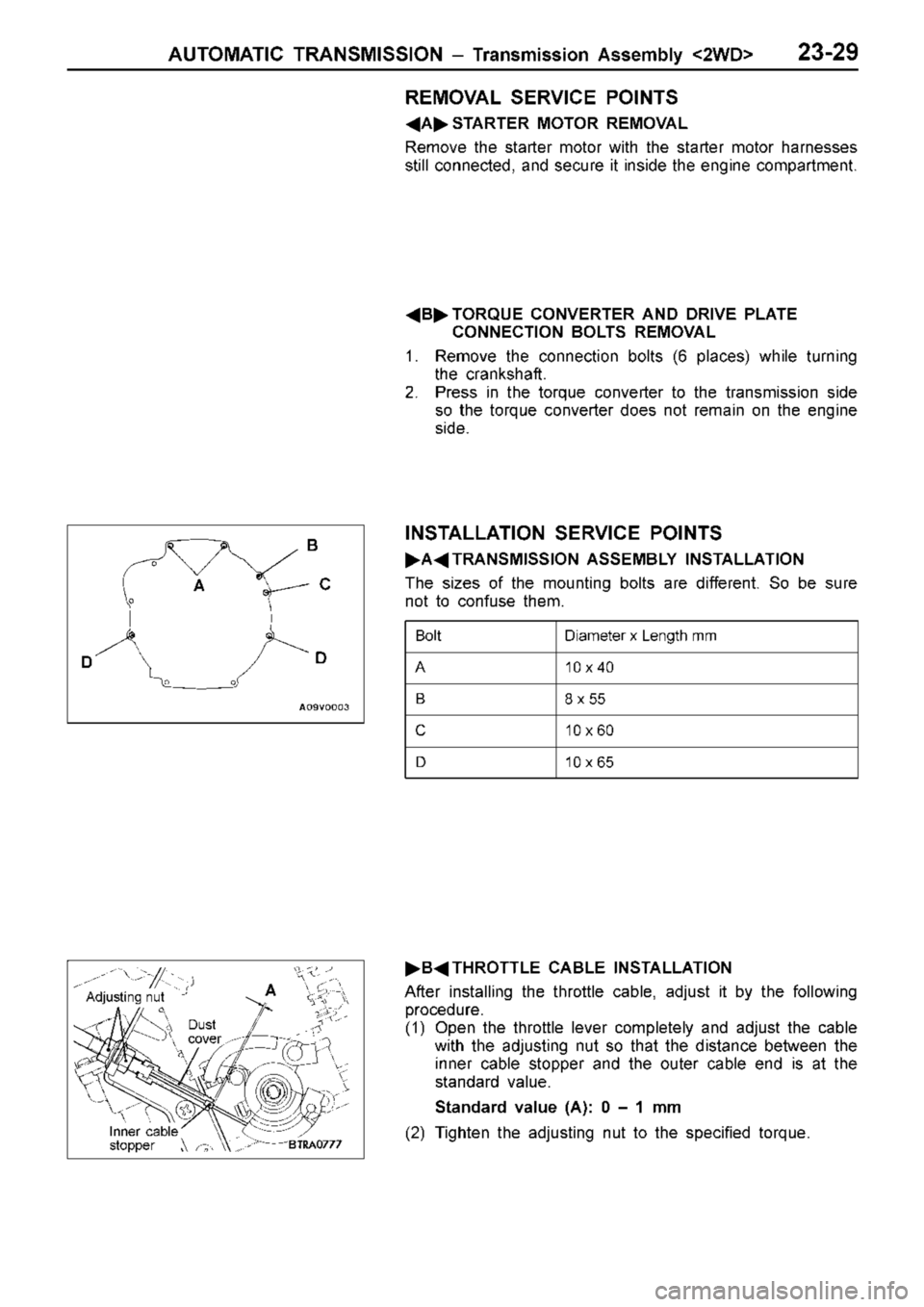 MITSUBISHI TRITON 1997  Workshop Manual D
ia m ete r x  L ength  m m A 1
0 x  4 0 B 8
 x  5 5 C 1
0 x  6 0 D 1
0 x  6 5 A
dju stin g n ut I
n ner c a ble
s to pper 