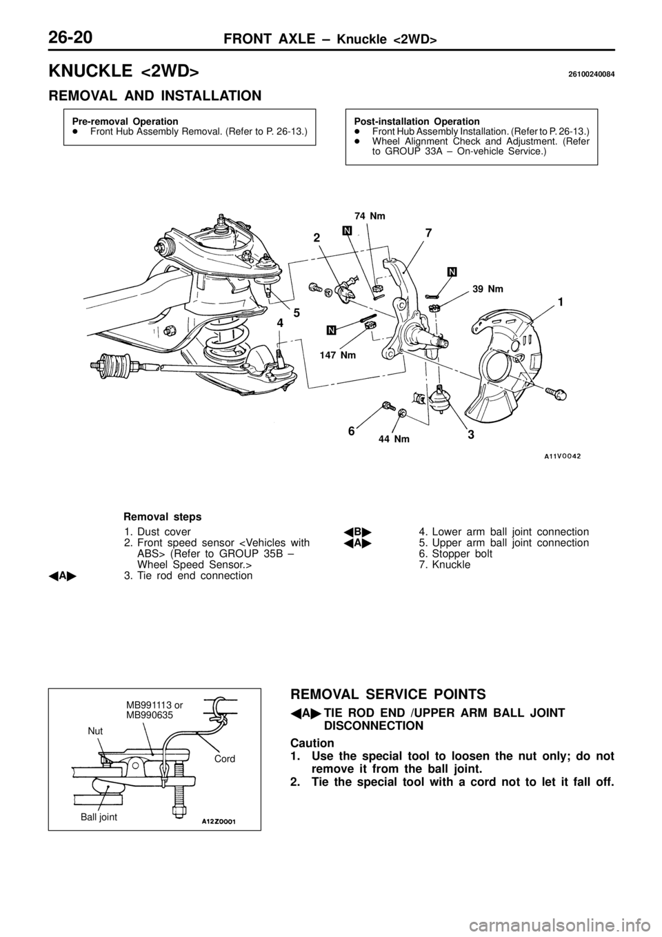MITSUBISHI TRITON 1997  Workshop Manual K
NUCKLE  < 2W D> 26100240084
R EM OVA L  A ND  IN STA LLA TIO N 4
4  N m 1
47  N m C
ord B
all  jo in t M
B9911 1 3 o r
M B990635   