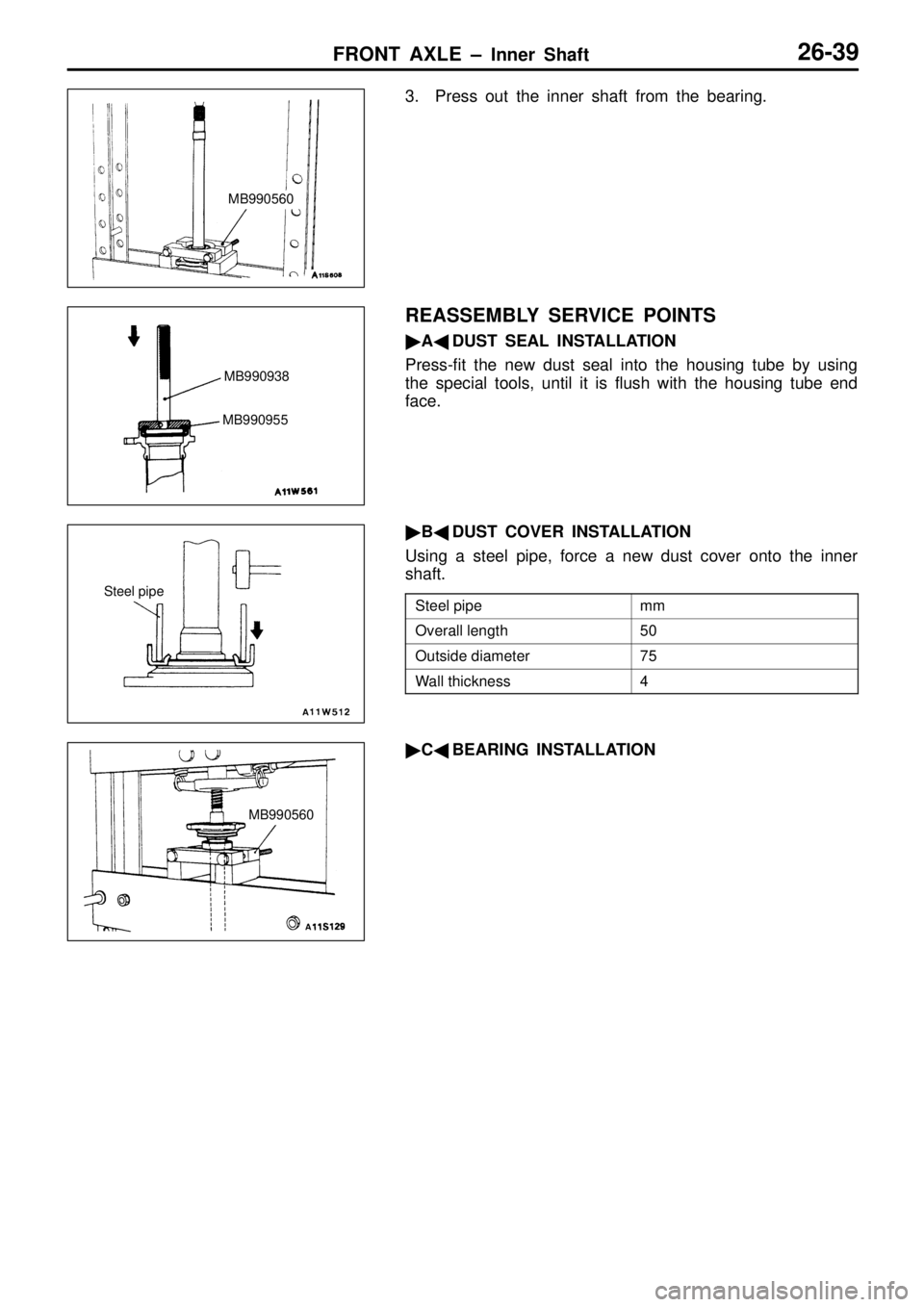 MITSUBISHI TRITON 1997  Workshop Manual m
m O
ve ra ll  le ngth 5
0 O
uts id e d ia m ete r 7
5 W
all  th ic kn ess 4M
B990938 M
B990955 S
te el  p ip e M
B990560     